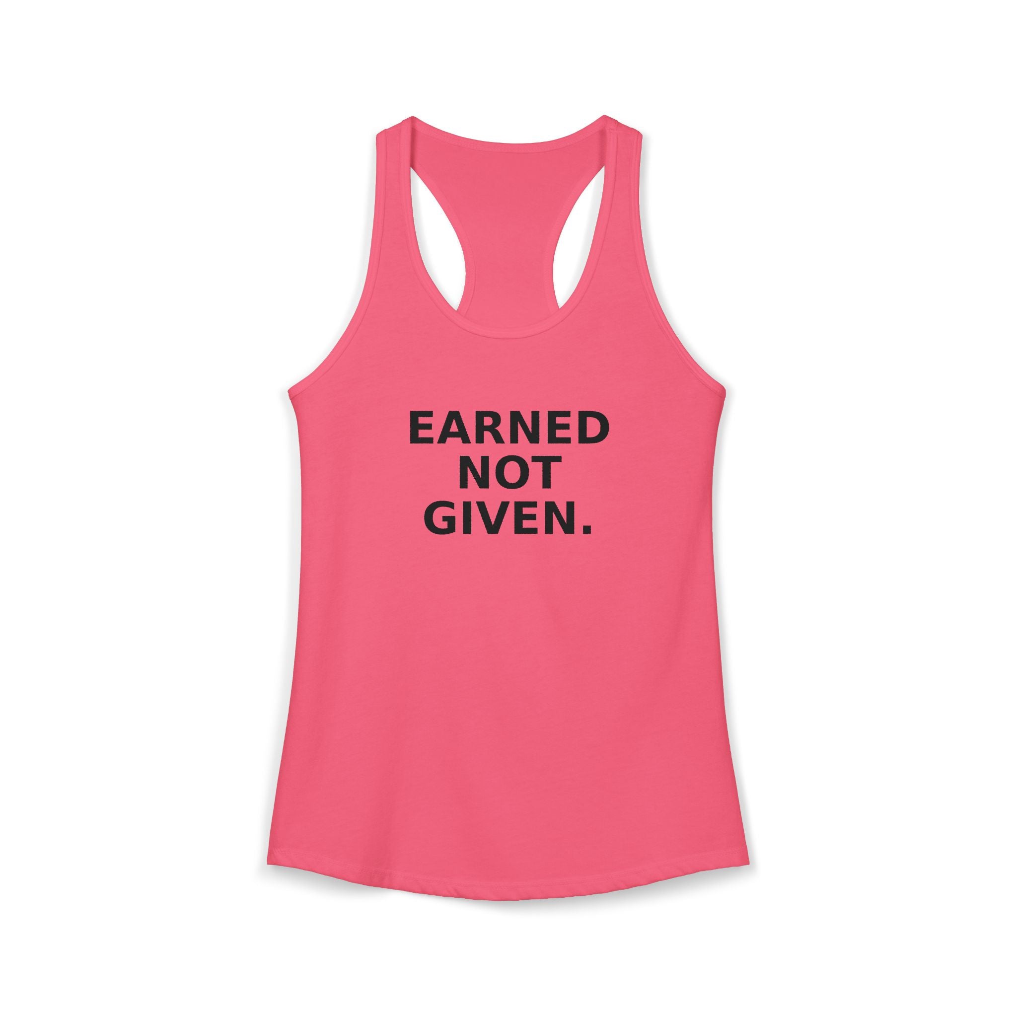 Earned not Given Racerback Tank — Motivational Women's Workout Tank Top