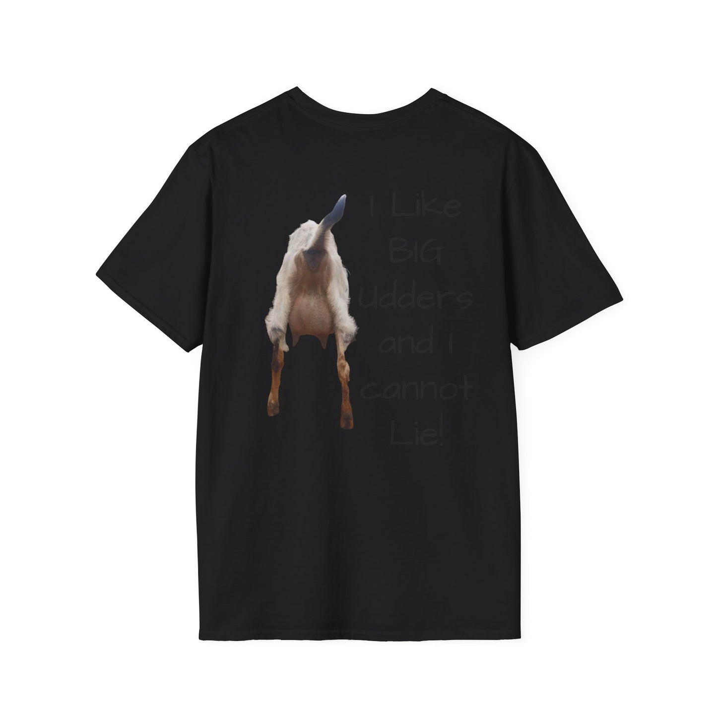 I like big udders and cannot lie - Unisex Softstyle T-Shirt