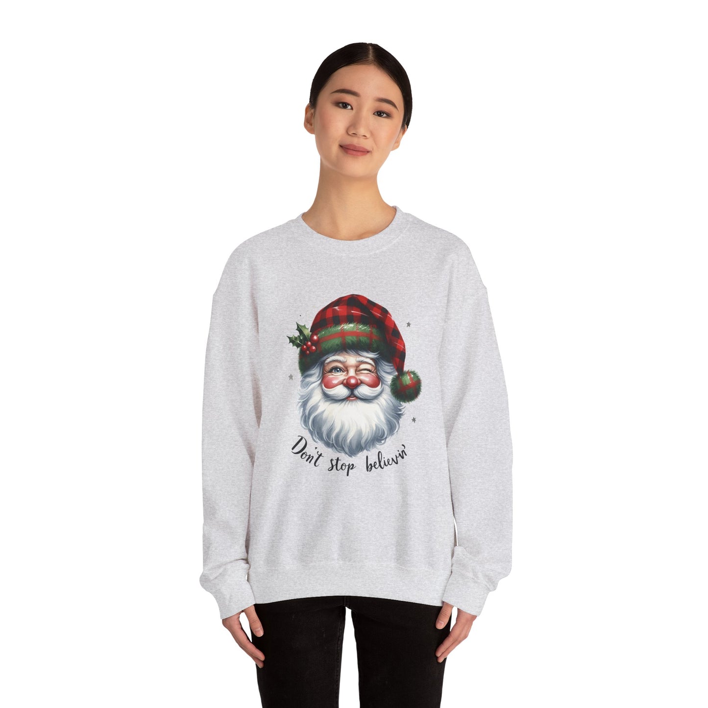 Santa Don't Stop Believing Unisex Sweatshirt