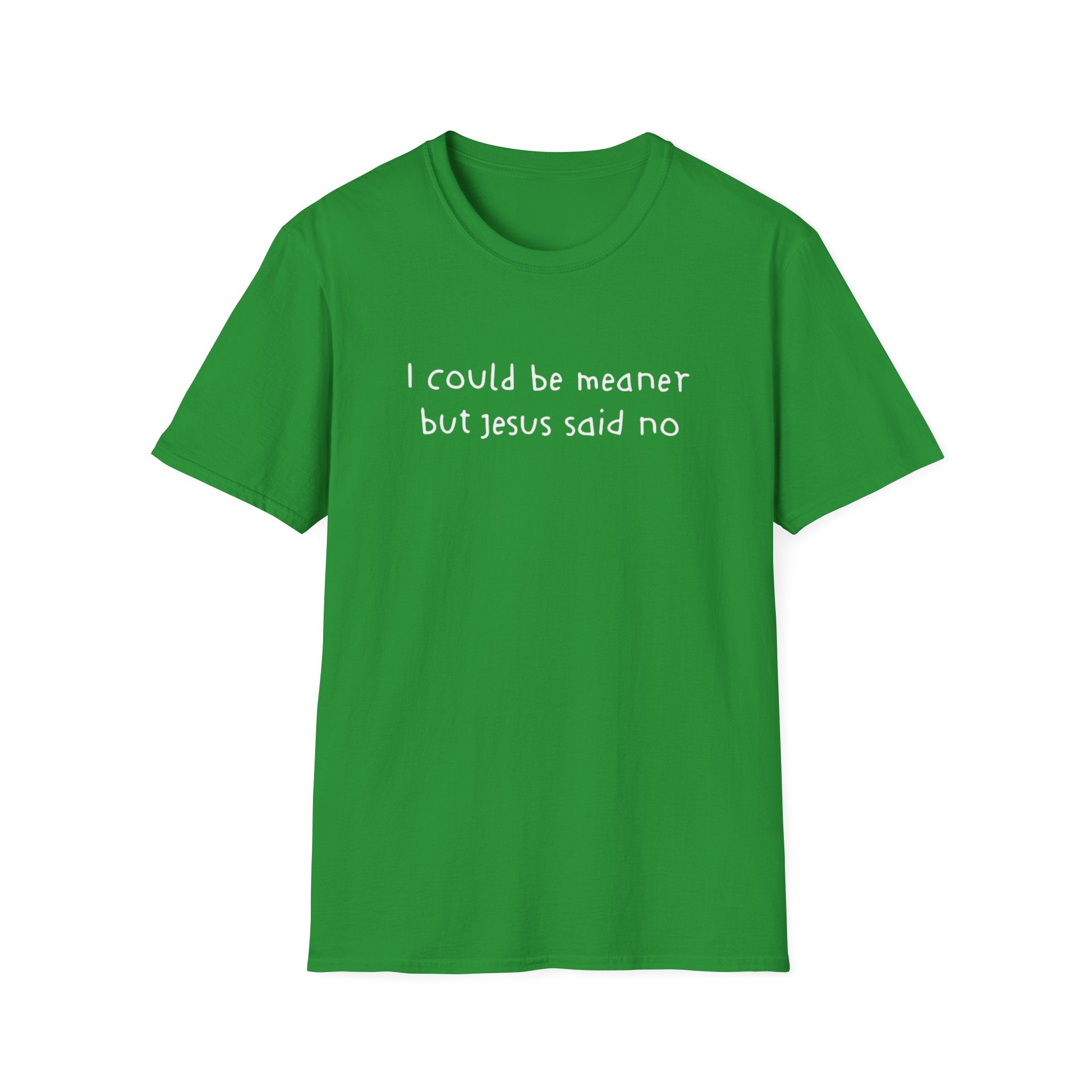 Christian Graphic Tee "I Could Be Meaner But Jesus Said No" – Funny Faith T-Shirt
