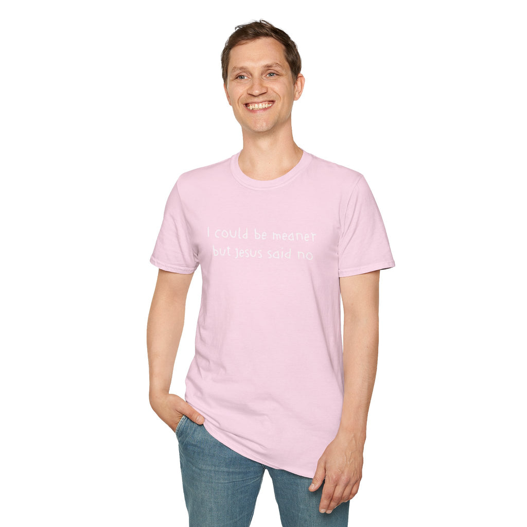 Christian Graphic Tee "I Could Be Meaner But Jesus Said No" – Funny Faith T-Shirt