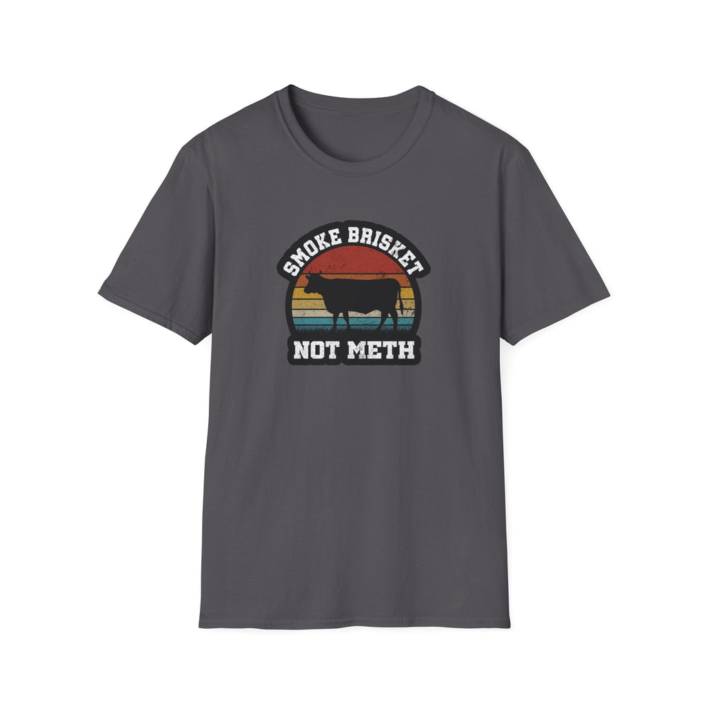 Smoke Brisket Not Meth T-Shirt