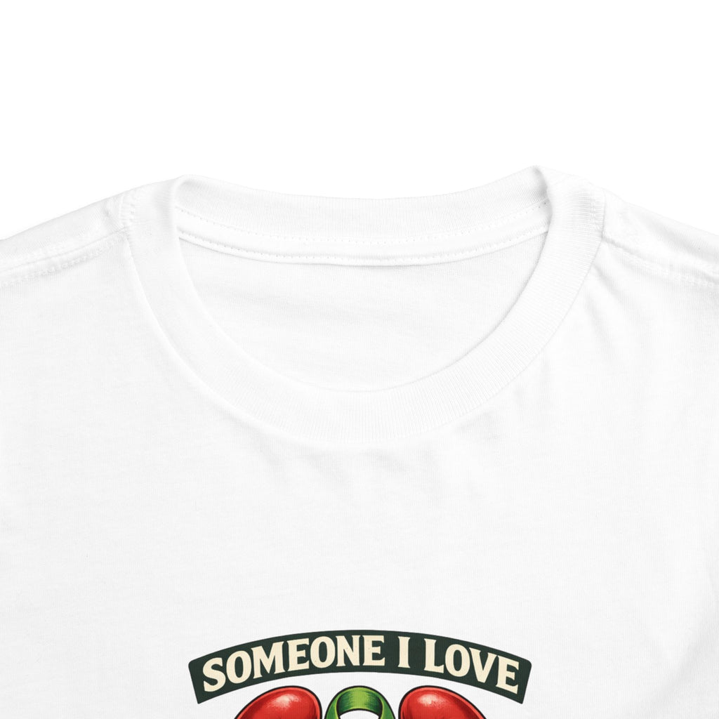 Toddler Tee - "Someone I Love Needs a Living Donor" Kidney Transplant Support Shirt