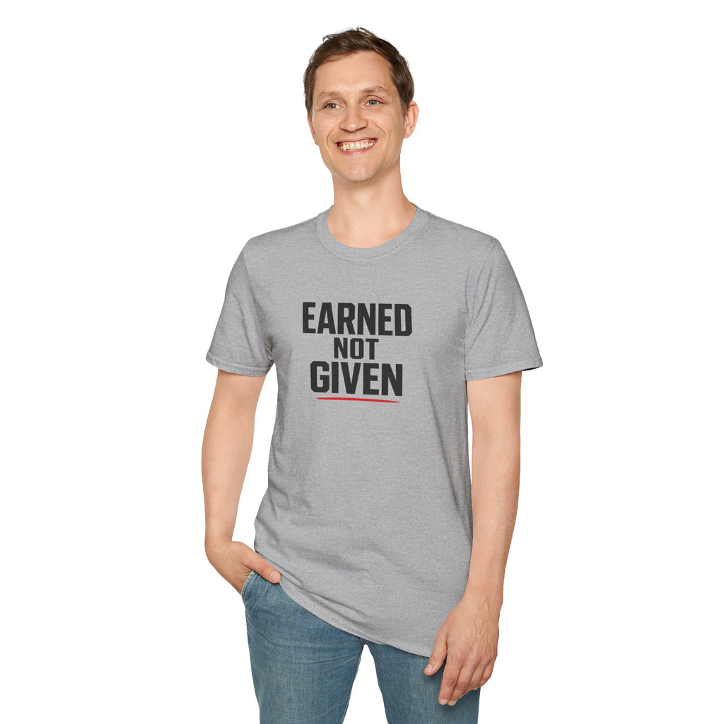 Earned Not Given T-Shirt — Motivational Gym Tee for Athletes & Fitness Enthusiasts