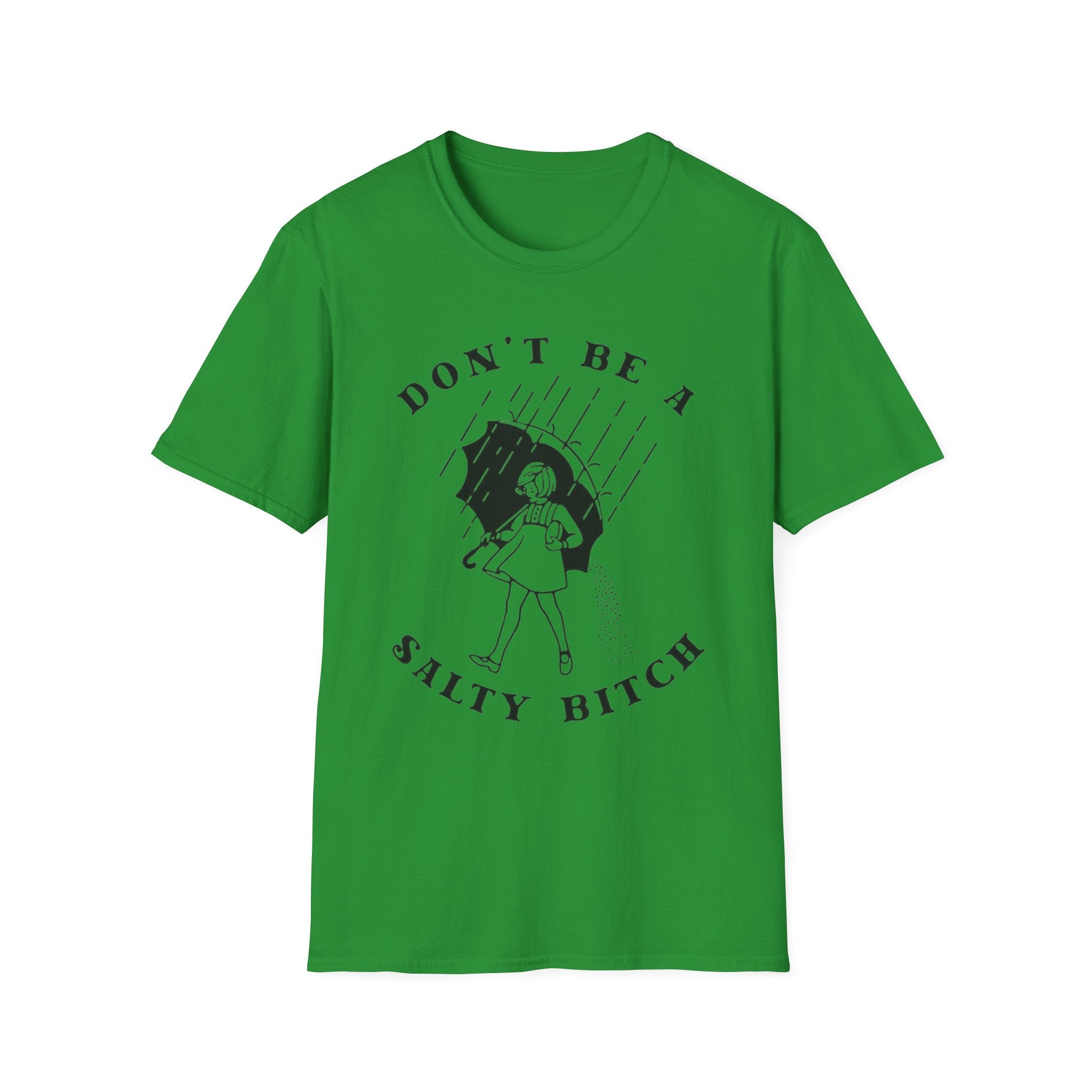 Don't Be a Salty Bitch - Unisex Softstyle T-Shirt