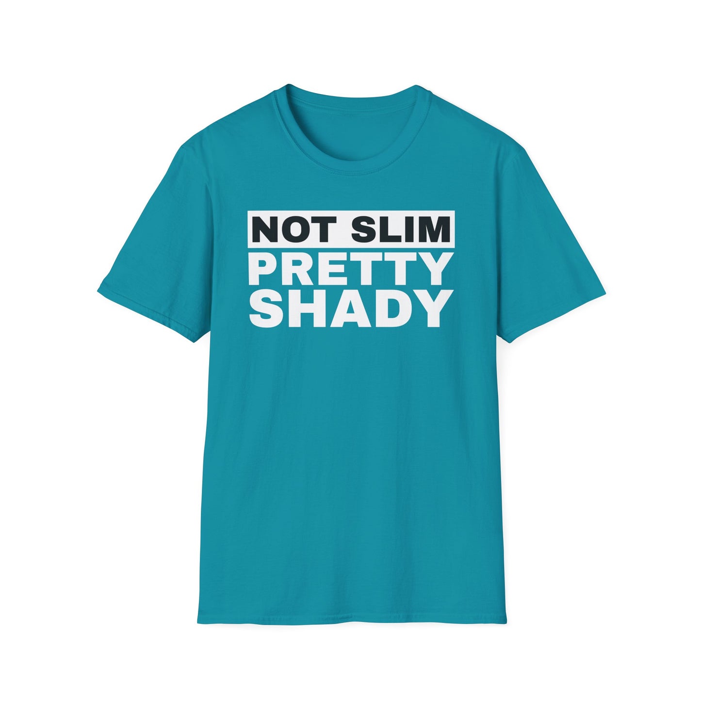 Not Slim Pretty Shady - Unisex Softstyle T-Shirt