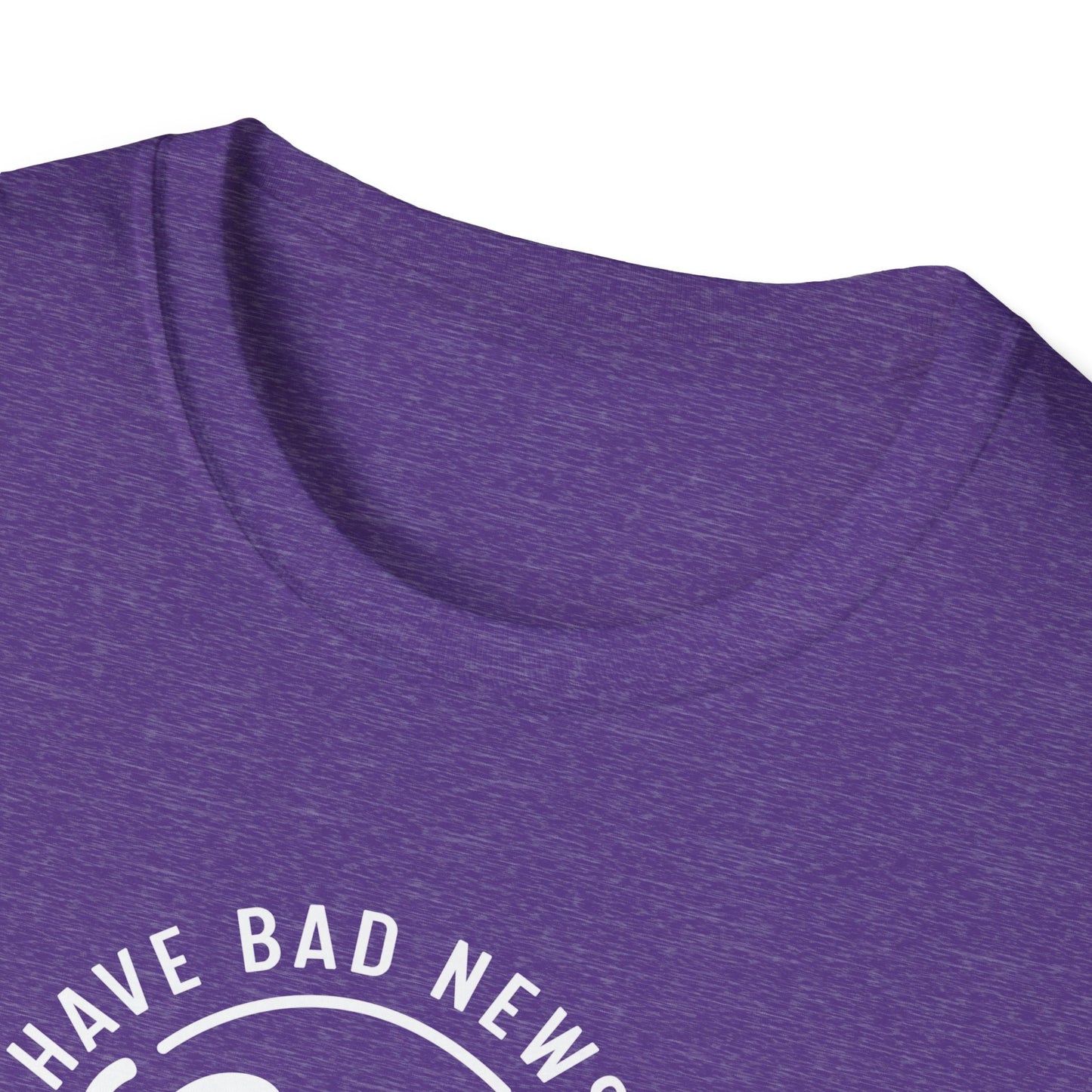 I Have News - Unisex Softstyle T-Shirt