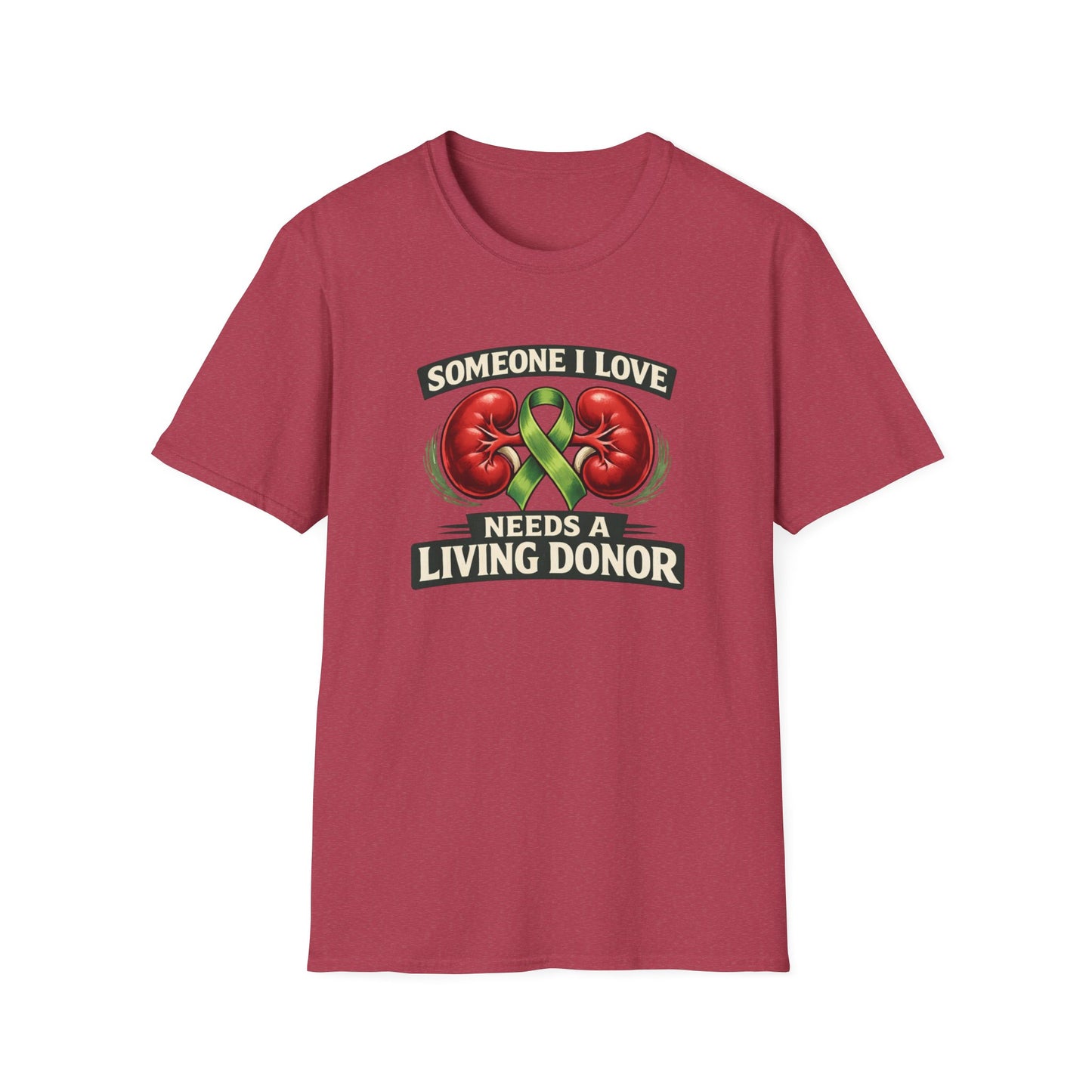 Living Donor Awareness T-Shirt — "Someone I Love Needs a Living Donor" Kidney Transplant Support Tee