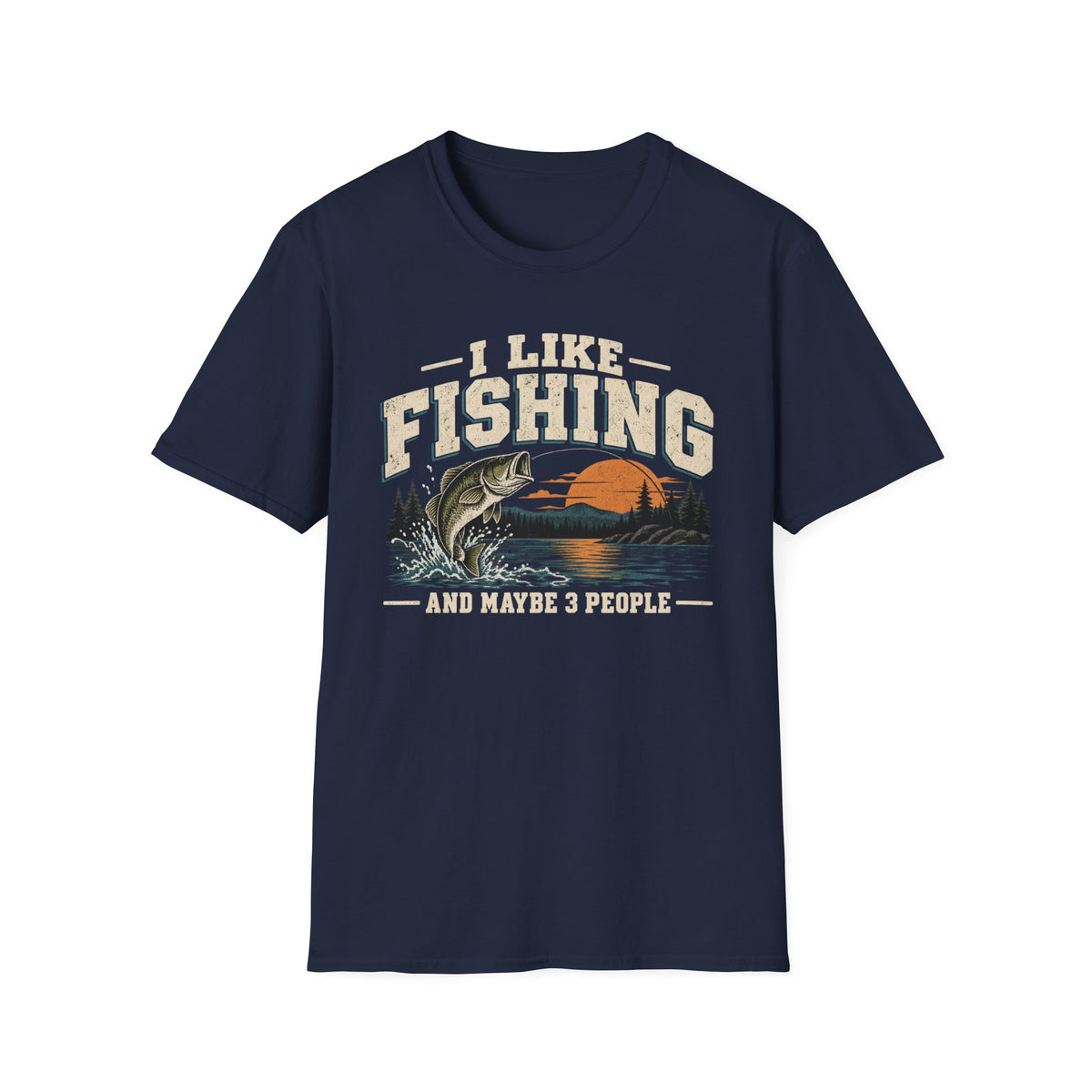 I Like Fishing and Maybe 3 People – Funny Fishing Graphic Tee