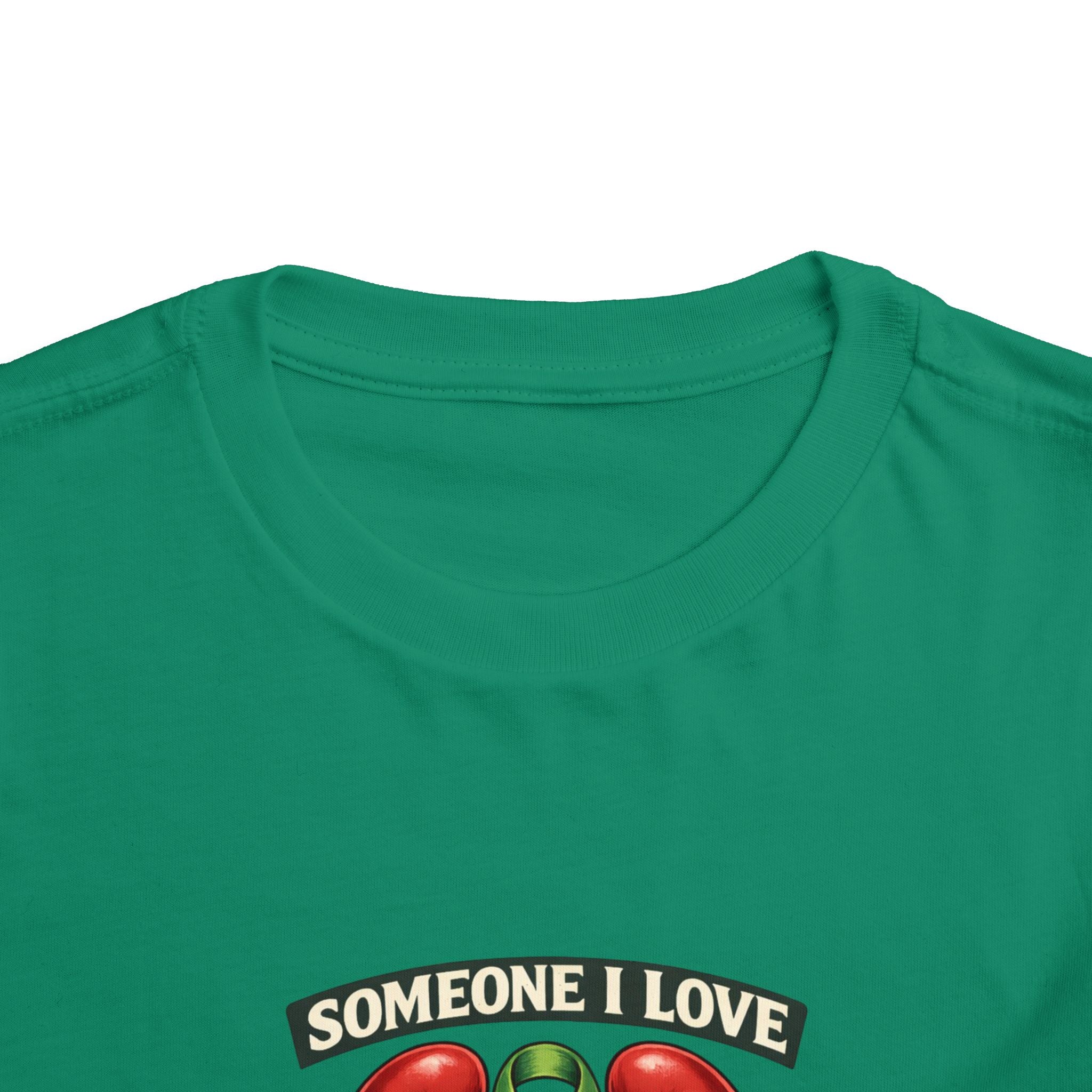 Toddler Tee - "Someone I Love Needs a Living Donor" Kidney Transplant Support Shirt