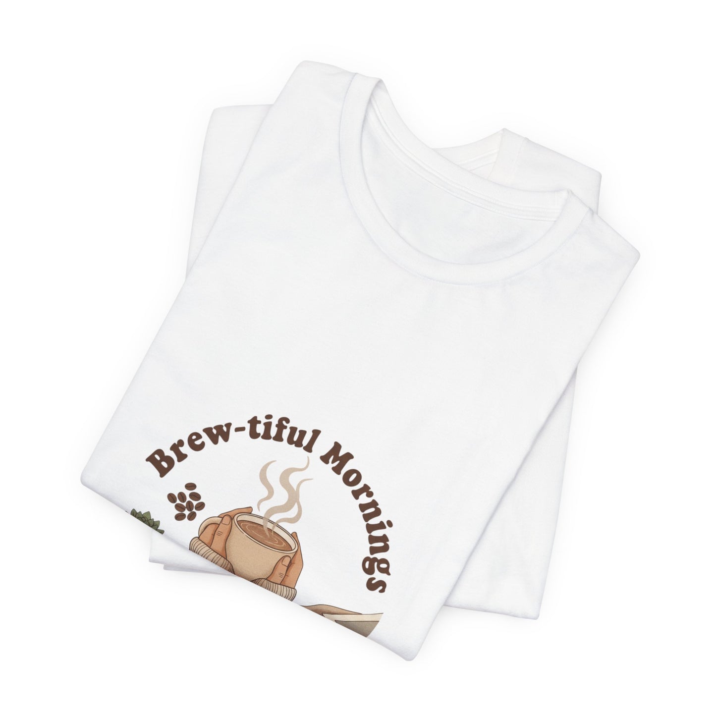 Brew-tiful Mornings Coffee Tee | latte art design, caffeine quote