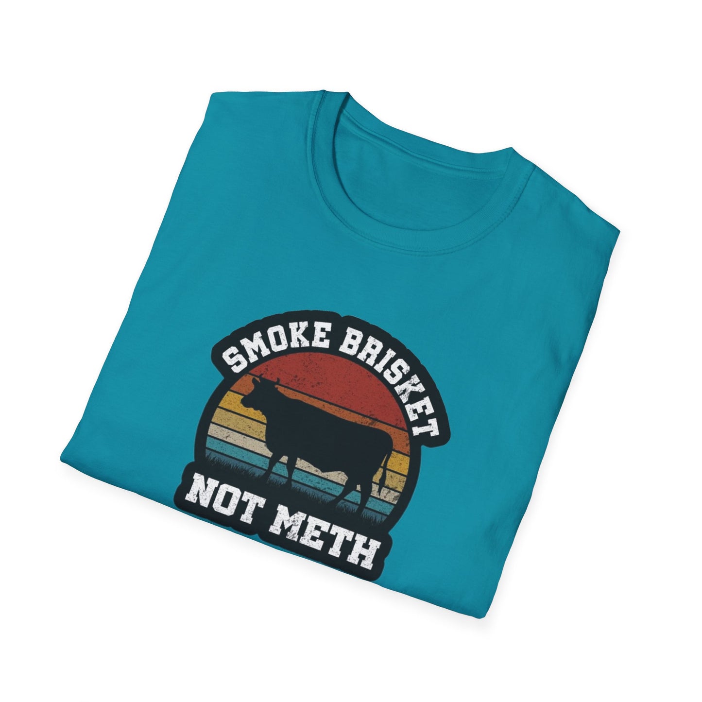 Smoke Brisket Not Meth - Unisex Softstyle T-Shirt