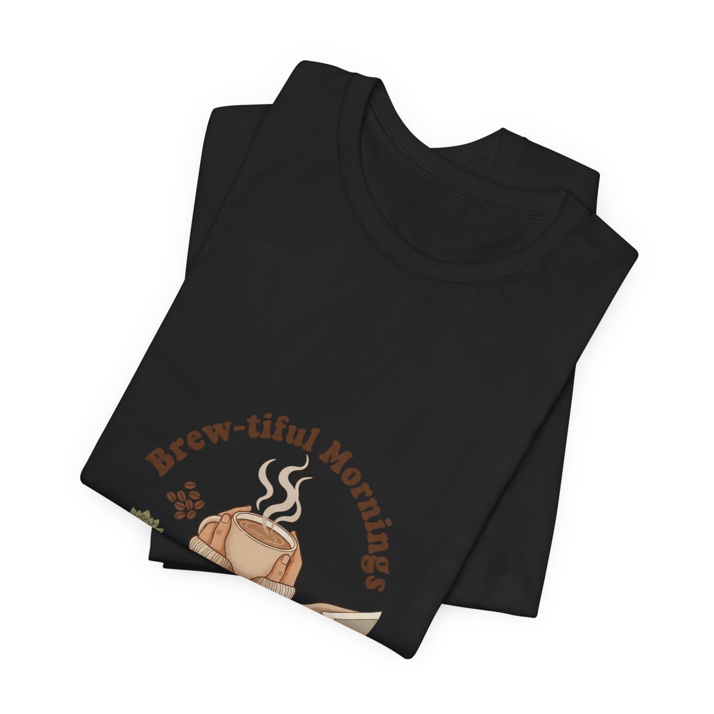 Brew-tiful Mornings Coffee Tee | latte art design, caffeine quote