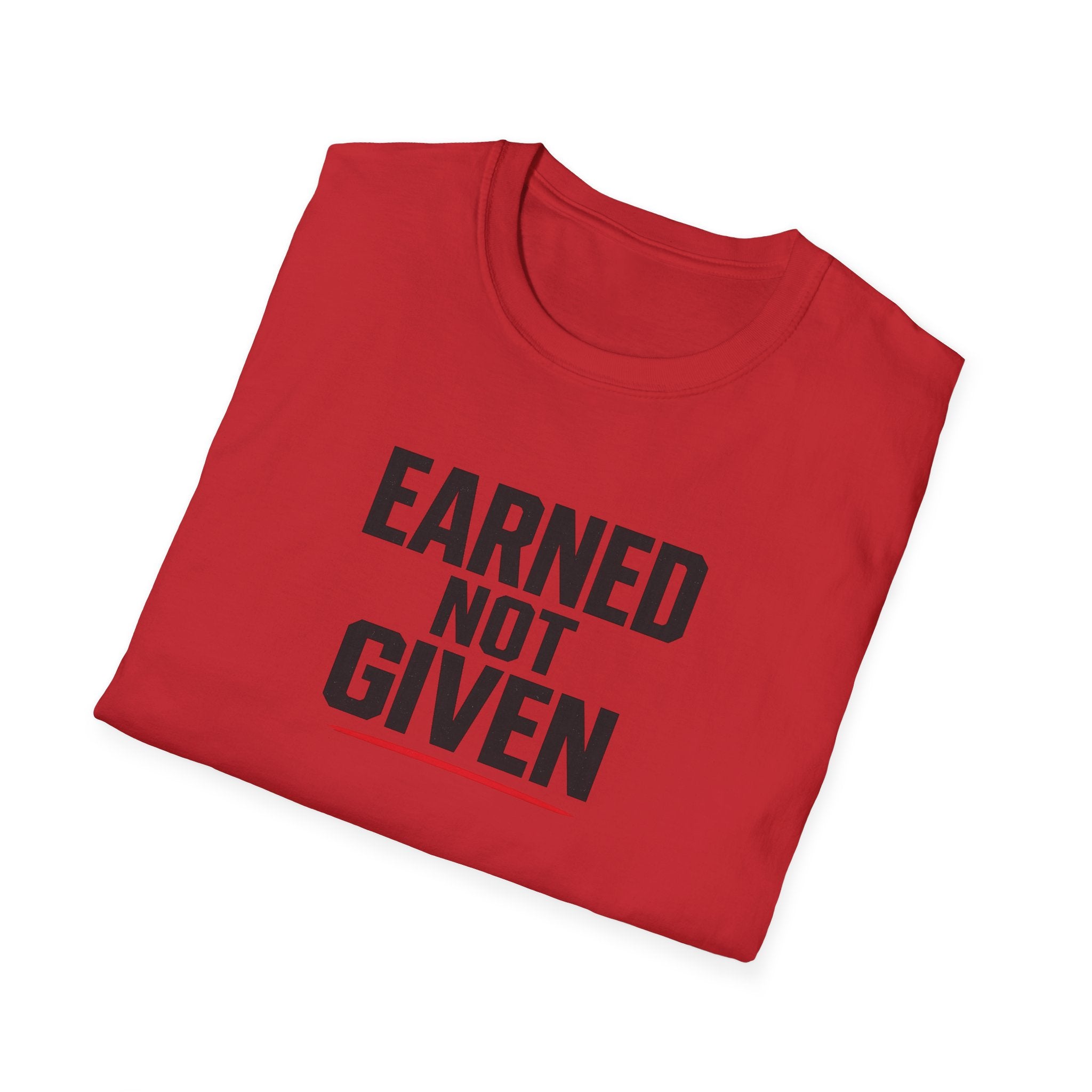 Earned Not Given T-Shirt — Motivational Gym Tee for Athletes & Fitness Enthusiasts