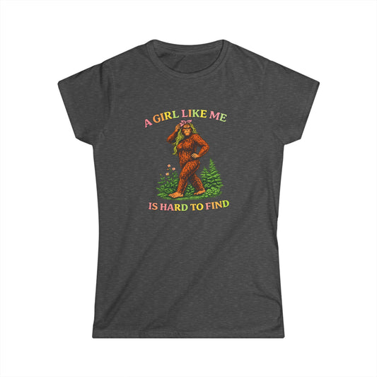 Women's Tee — "A Girl Like Me Is Hard To Find" Sasquatch Graphic