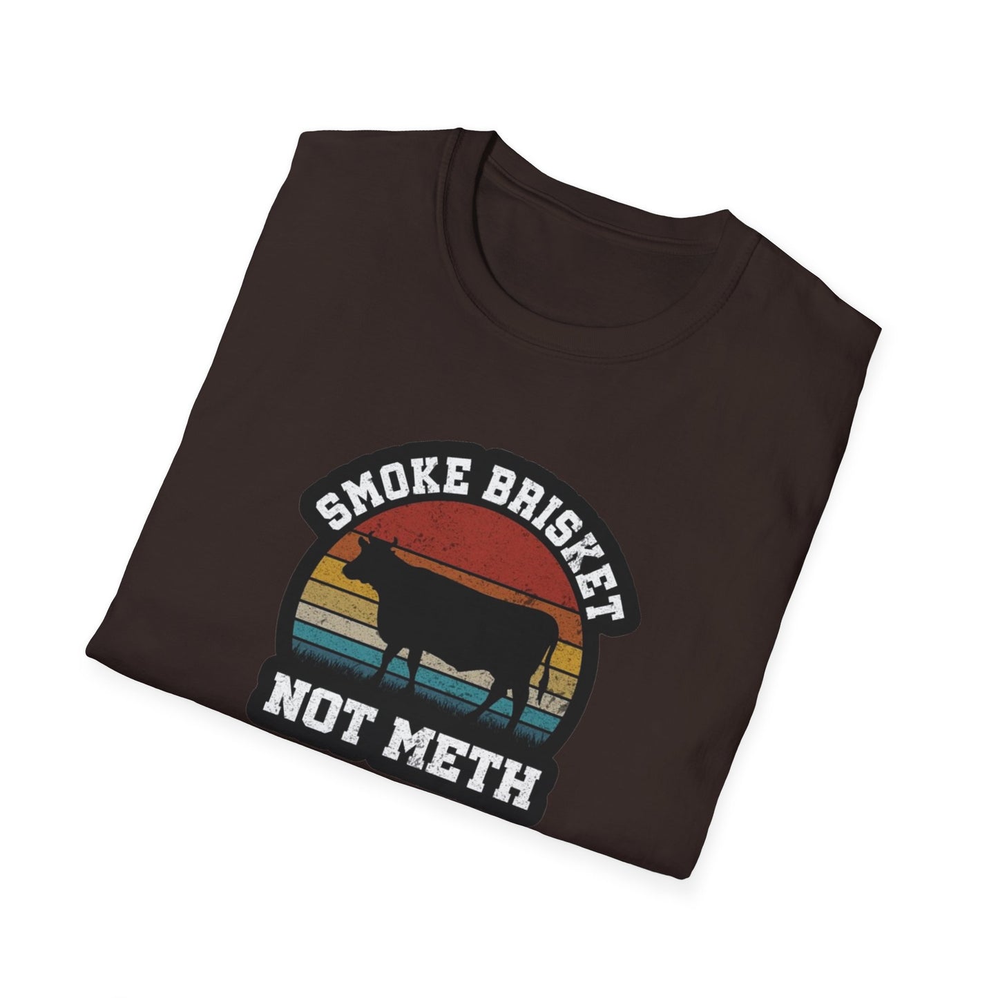 Smoke Brisket Not Meth - Unisex Softstyle T-Shirt
