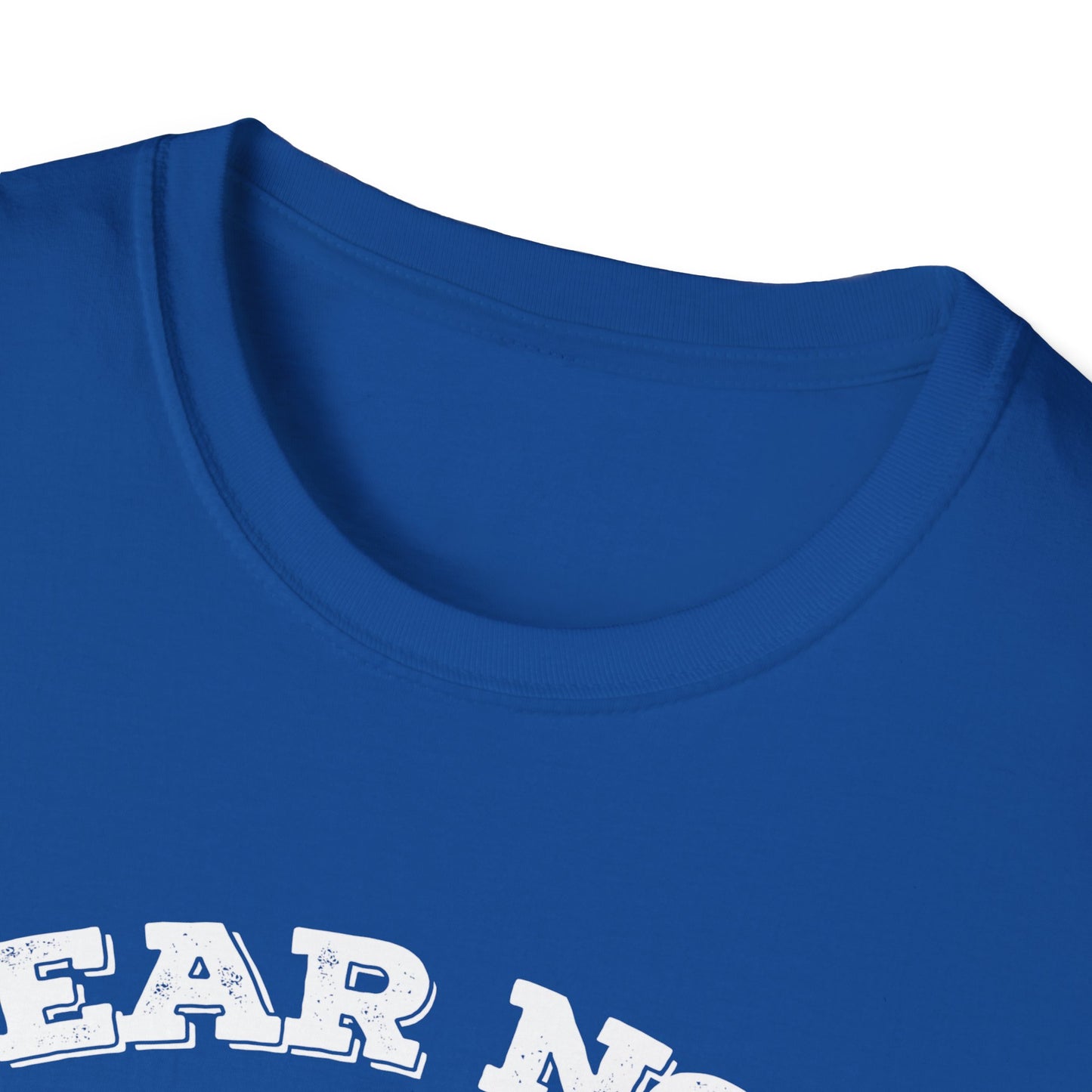 Fear Not - Unisex Softstyle T-Shirt