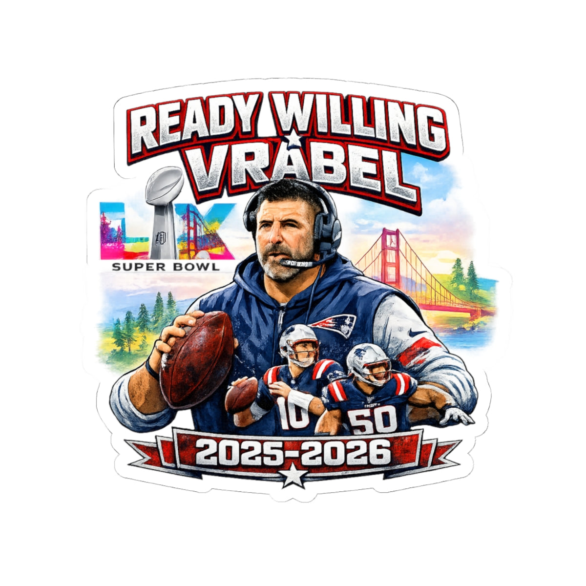 Ready Willing Vrabel 2025-2026 Football Coach Sticker — Super Bowl LVI Fan Decal