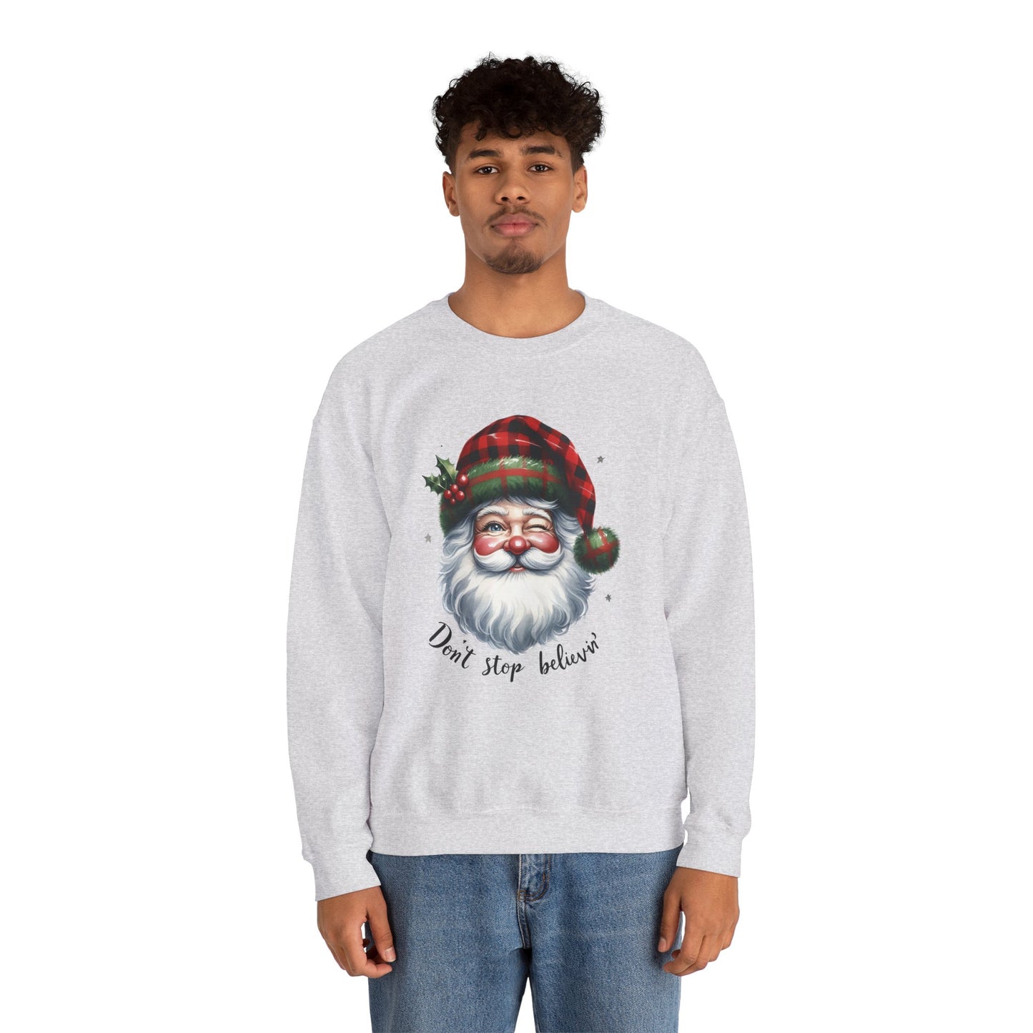 Santa Don't Stop Believing Unisex Sweatshirt