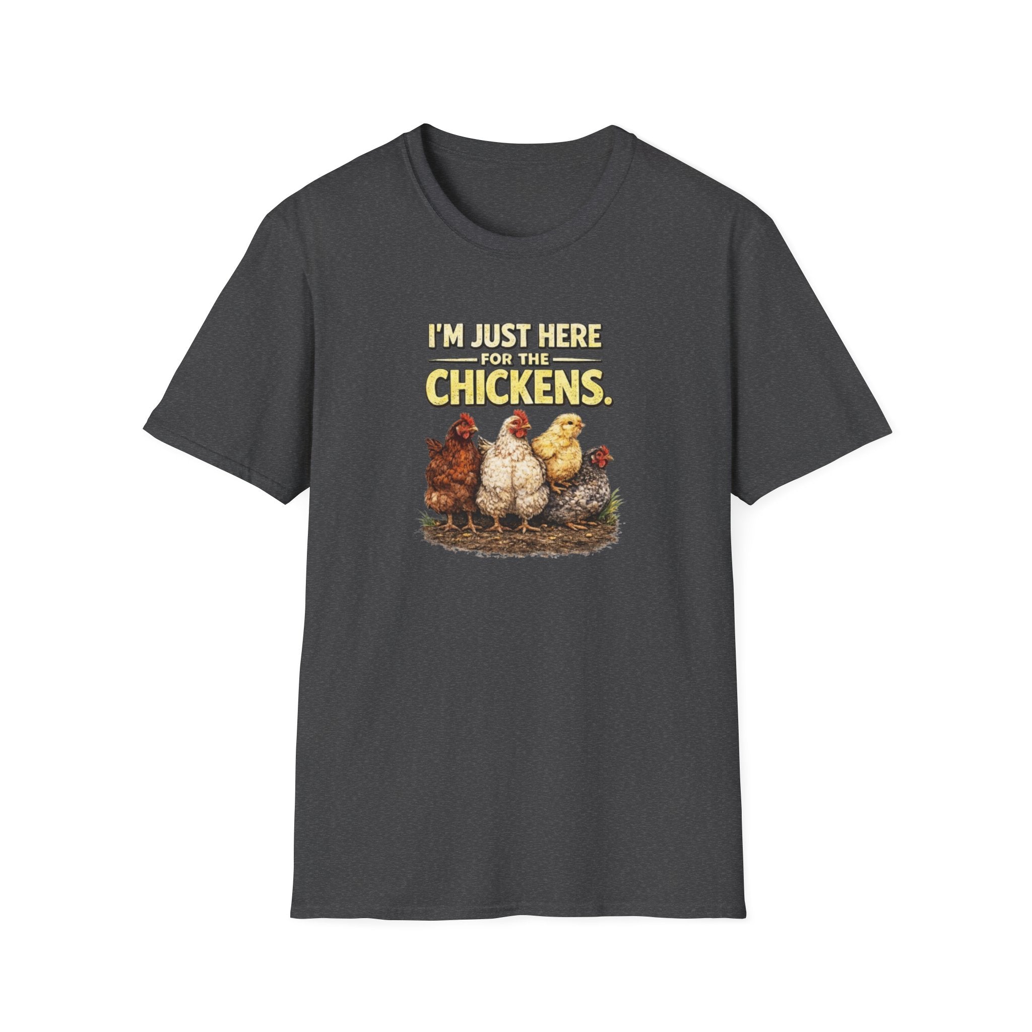 I’m Just Here For The Chickens T-Shirt — Chicken Lover Tee