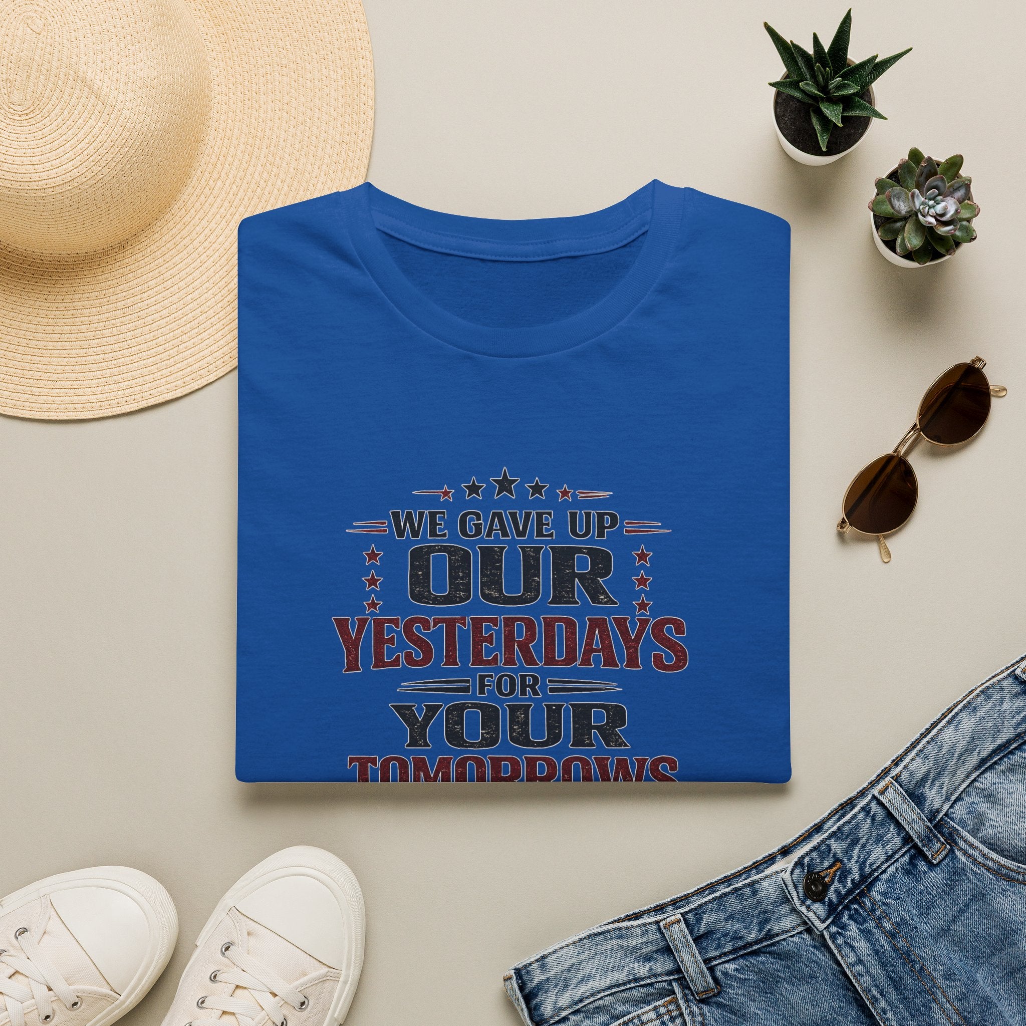 Patriotic Veteran T-Shirt — "That We Gave Up Our Yesterdays For Your Tomorrows"