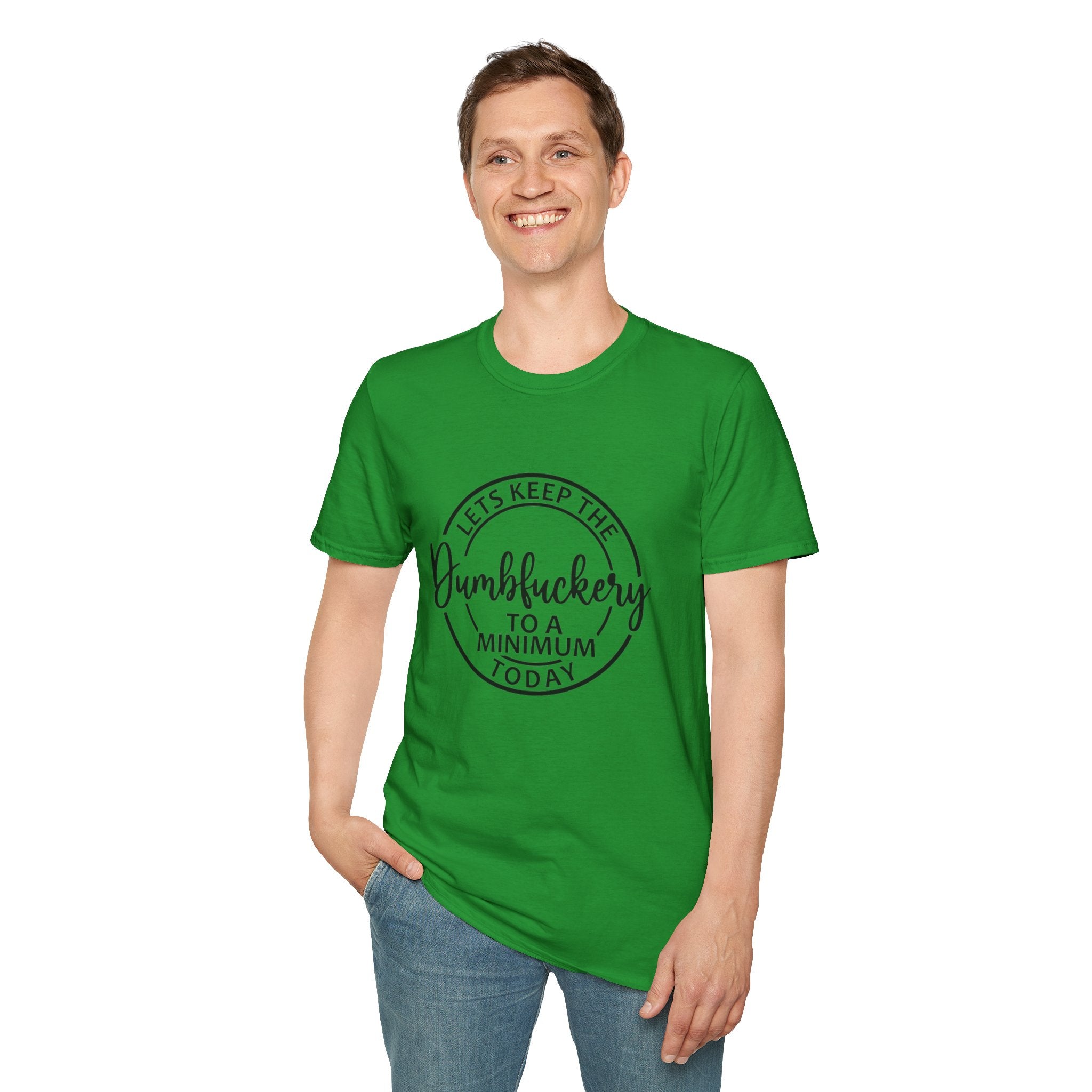 Funny Graphic T-Shirt - Let’s keep the dumbfuckery to a minimum