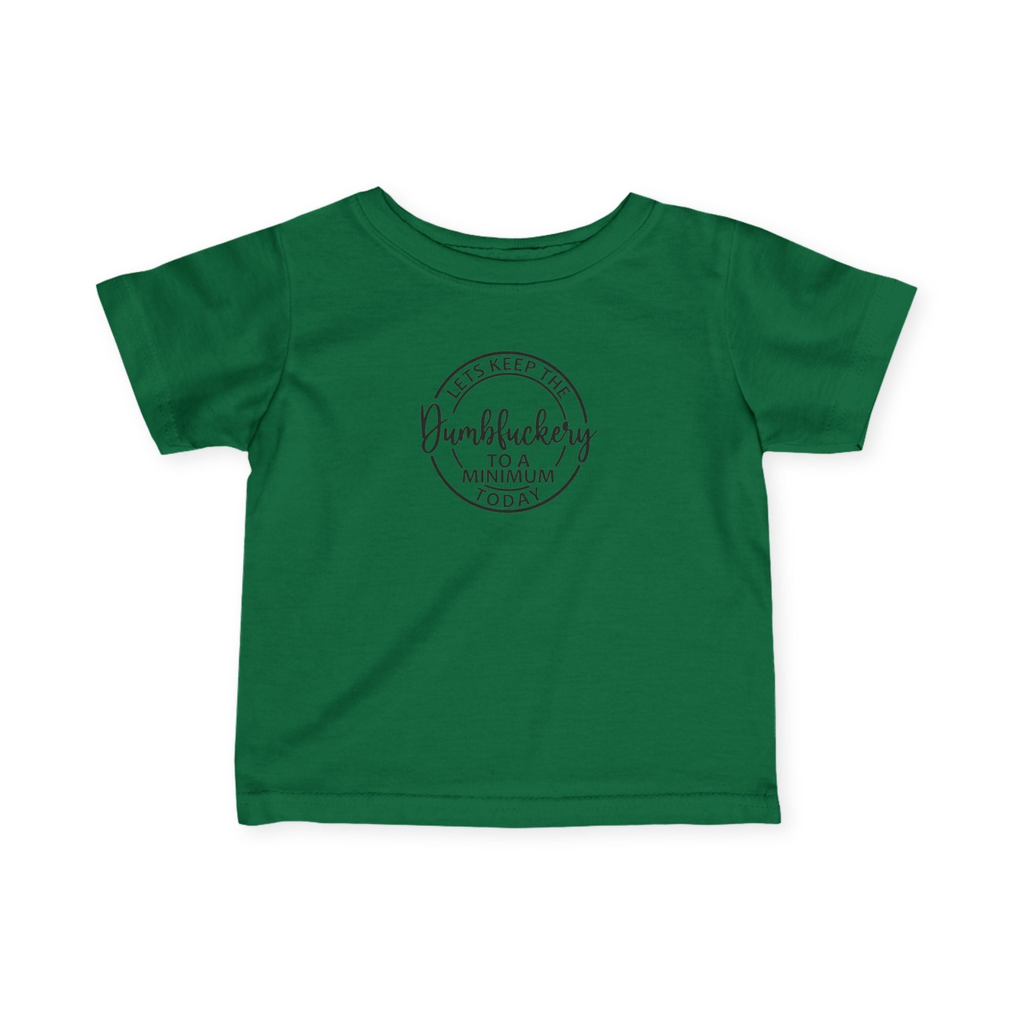 Infant Tee - 'Let's Keep the Dumbfuckery to a Minimum Today' Cute Minimalist Baby Shirt