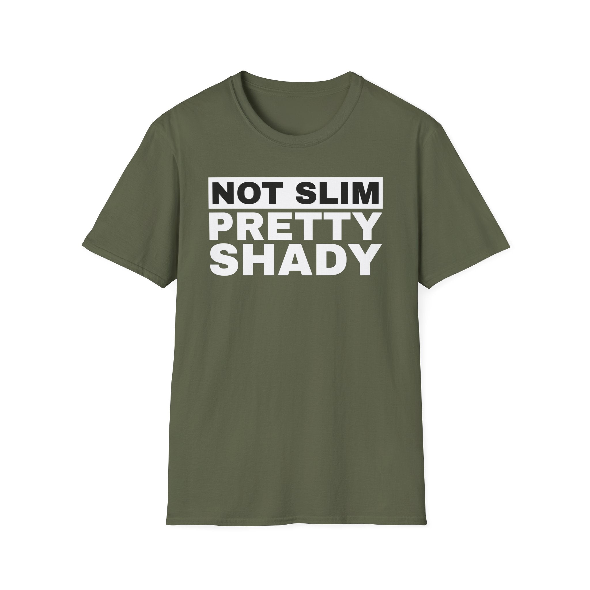 Unisex T-Shirt Not Slim Pretty Shady Graphic Tee