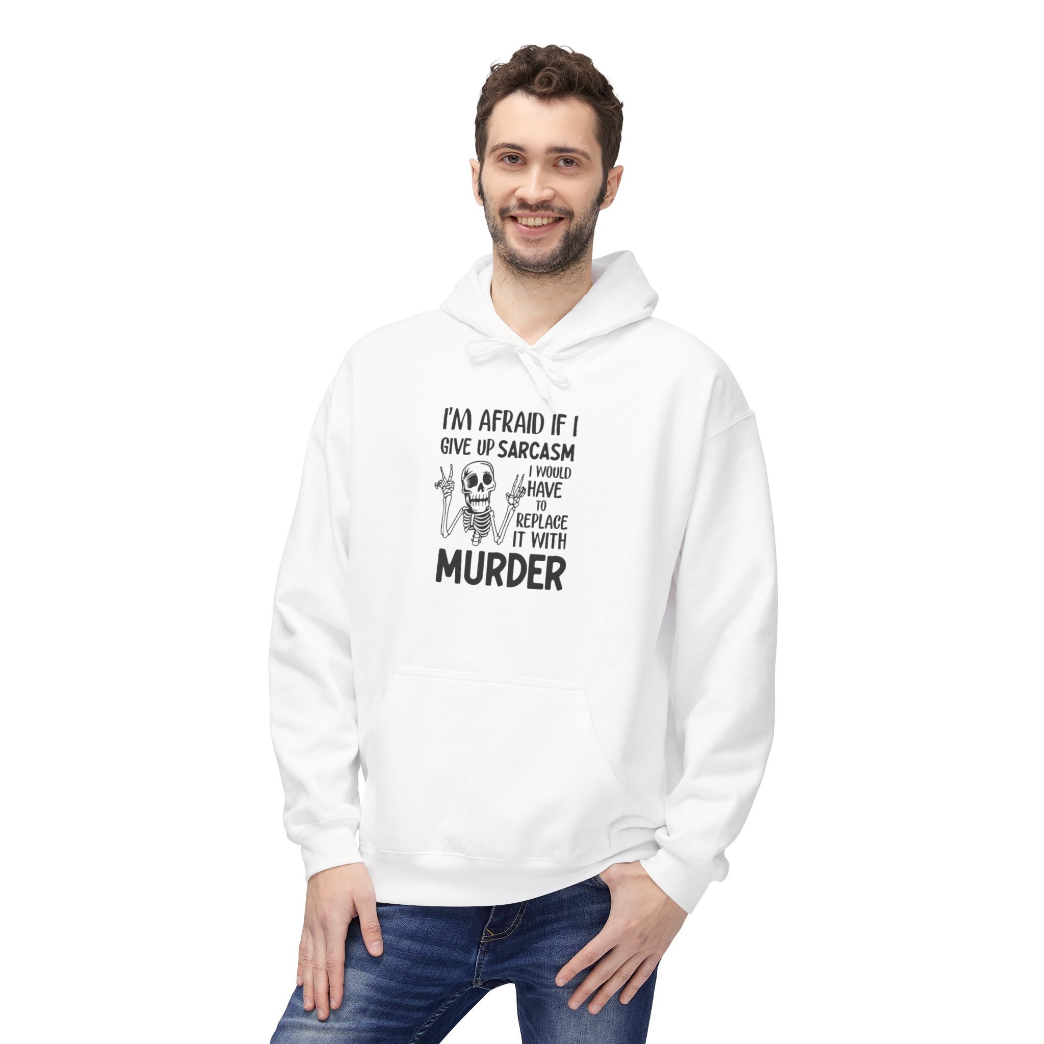 Hoodie - "I'm Afraid If I Give Up Sarcasm I Might Have to Replace It With Murder" Skull Graphic Hoodie