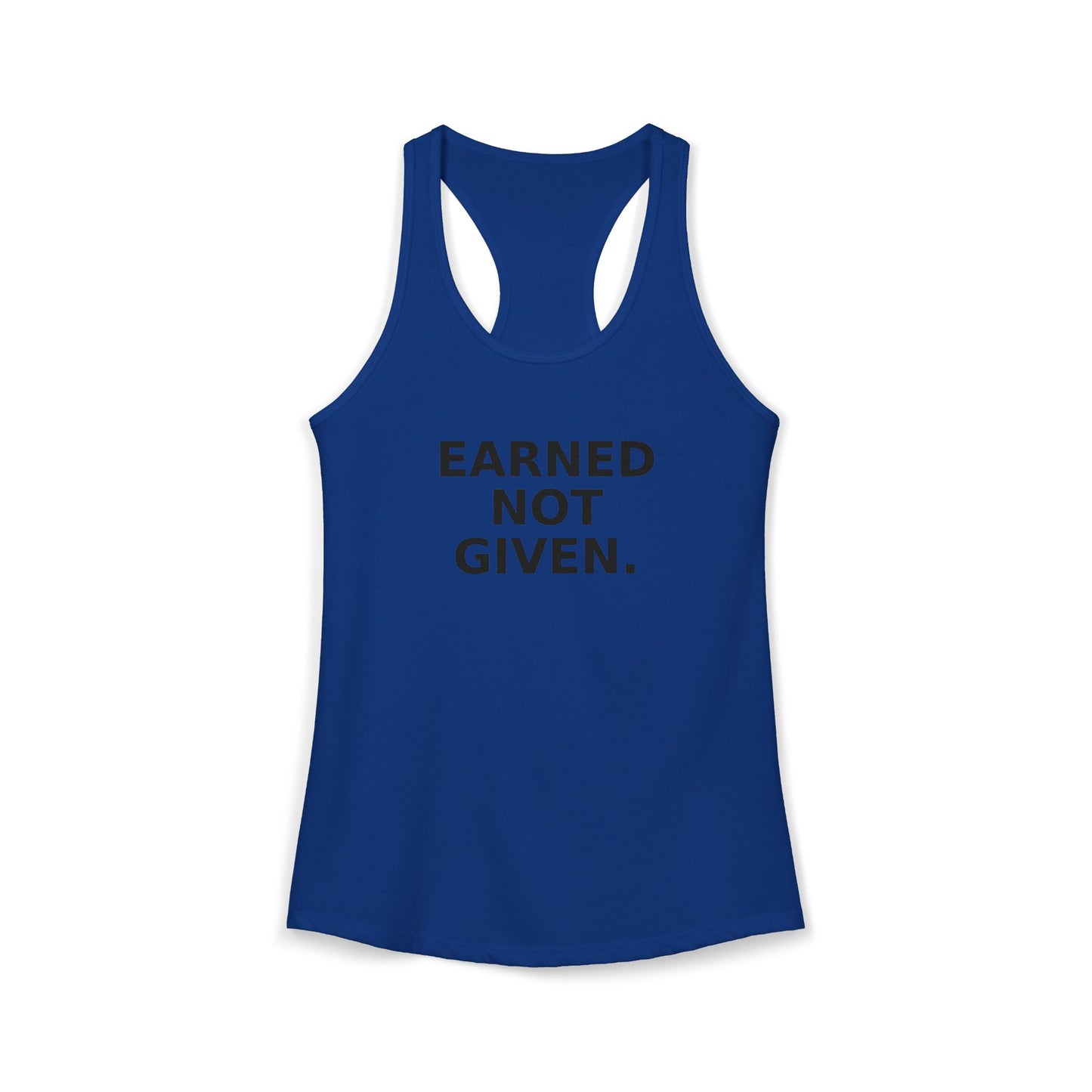 Earned not Given Racerback Tank — Motivational Women's Workout Tank Top
