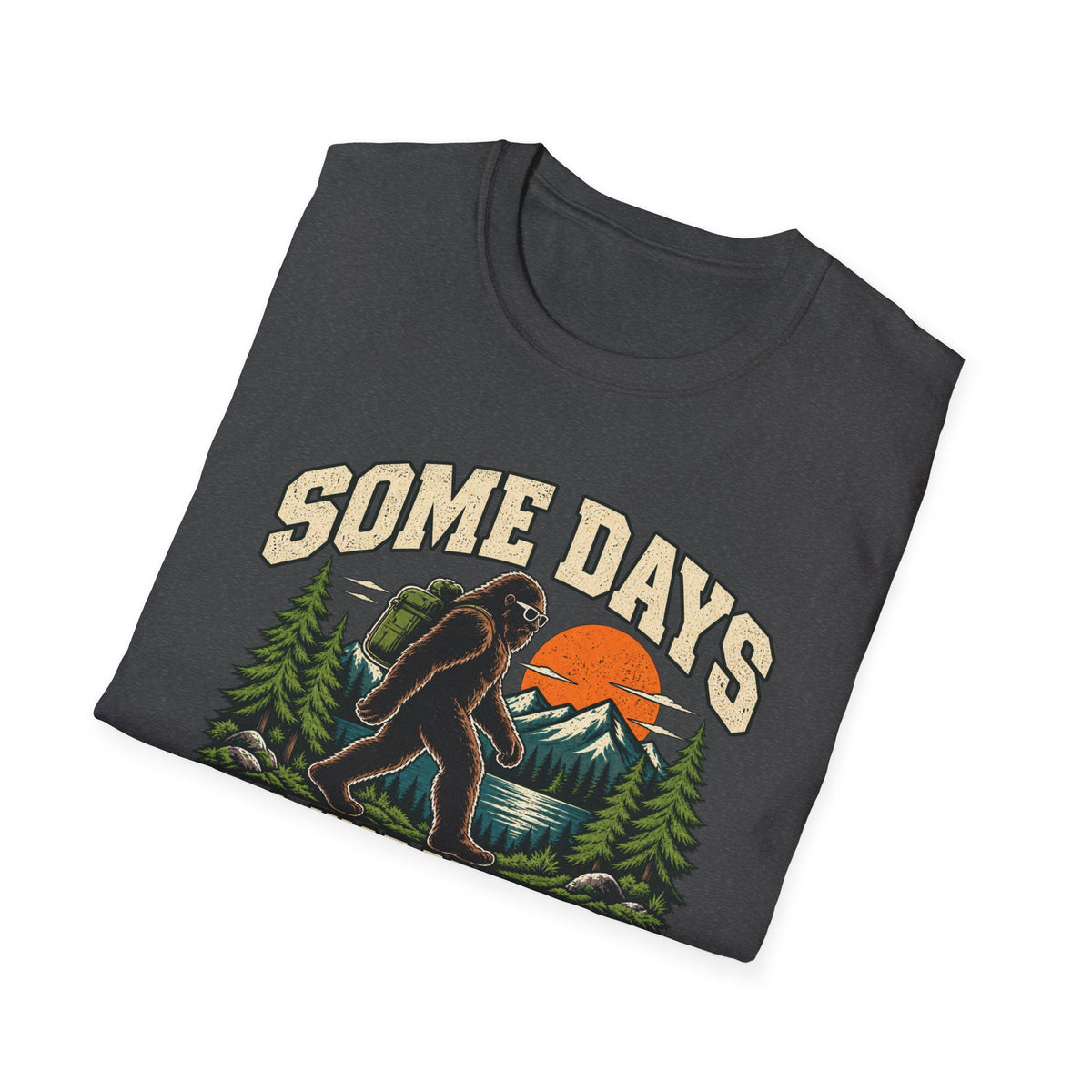 Some Days I Just Prefer the Woods – Bigfoot Outdoor Graphic Tee