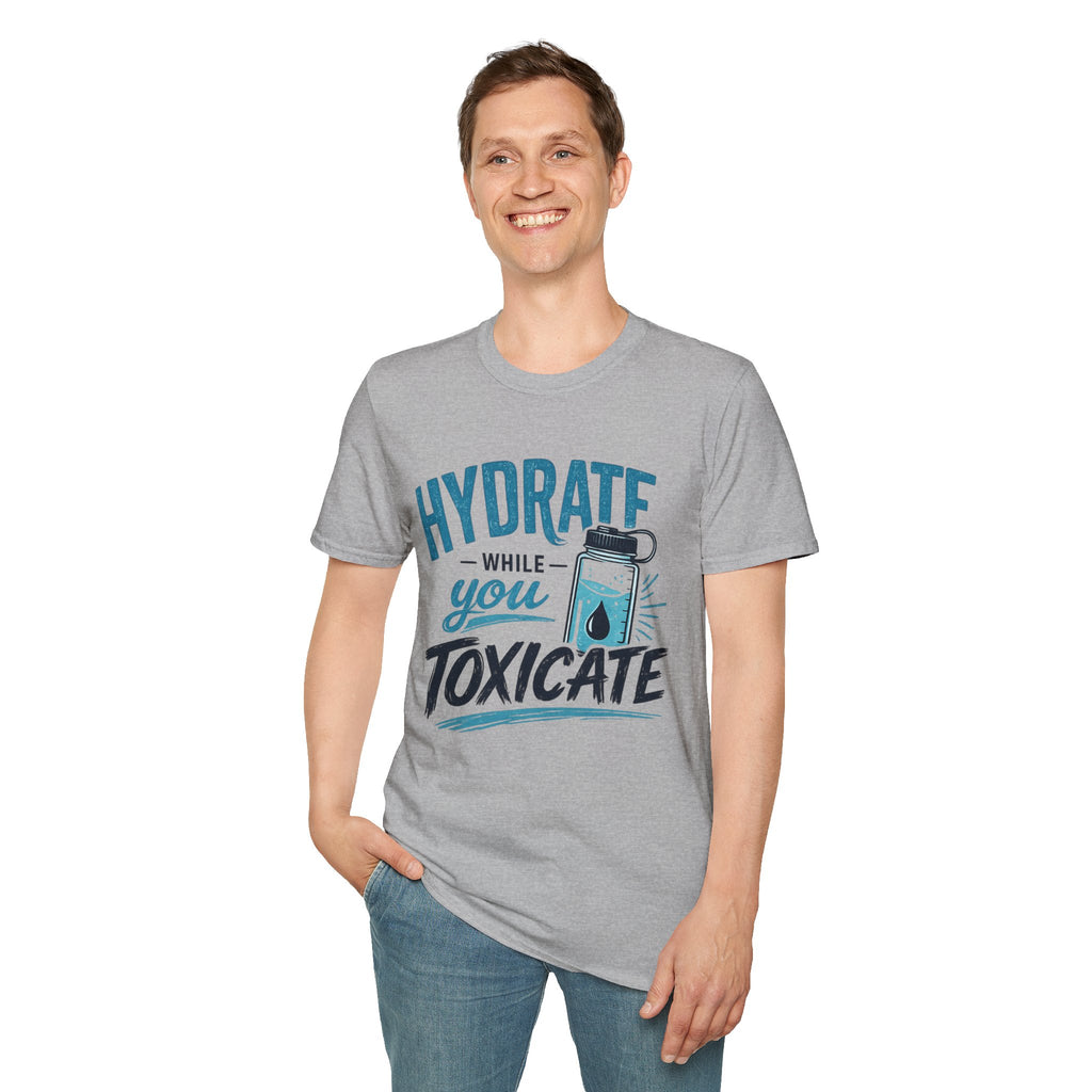 Hydrate While You Toxicate T-Shirt — Funny Hydration Water Bottle Tee