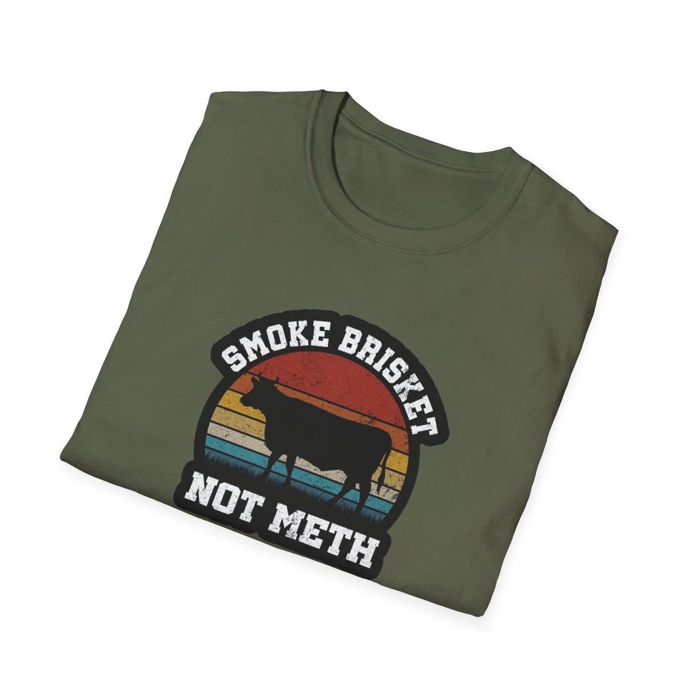 Smoke Brisket Not Meth - Unisex Softstyle T-Shirt
