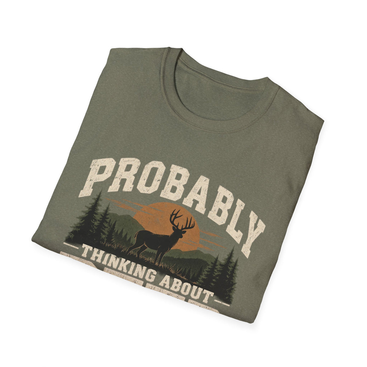 Probably Thinking About Deer – Vintage Hunting Graphic Tee