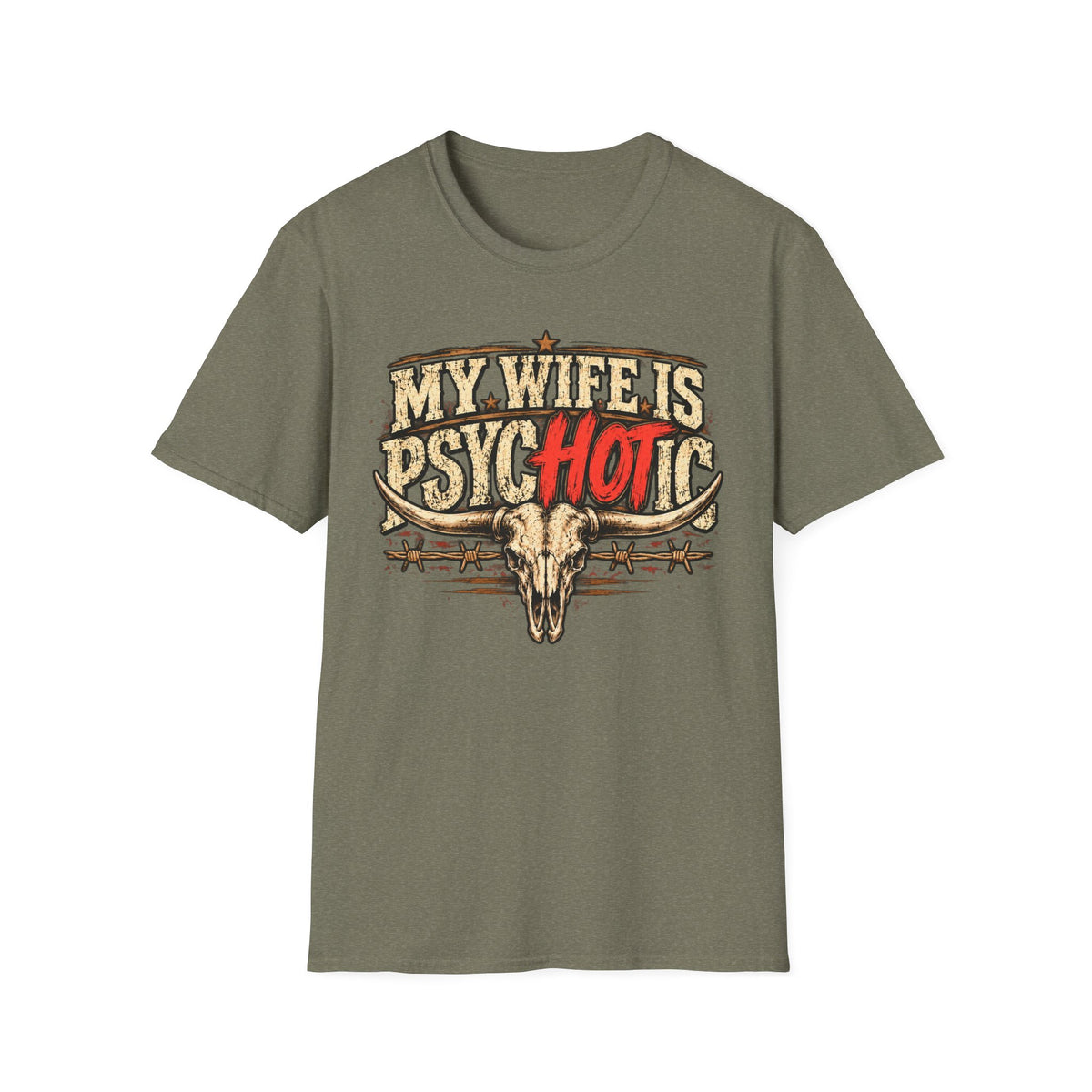 My Wife Is Psychotic – Funny Western Longhorn Skull Graphic Tee