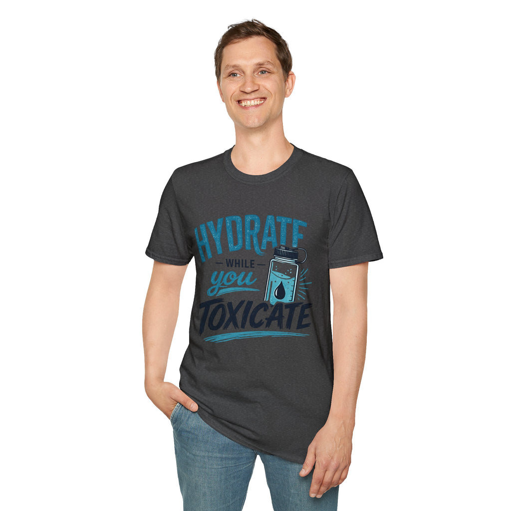Hydrate While You Toxicate T-Shirt — Funny Hydration Water Bottle Tee