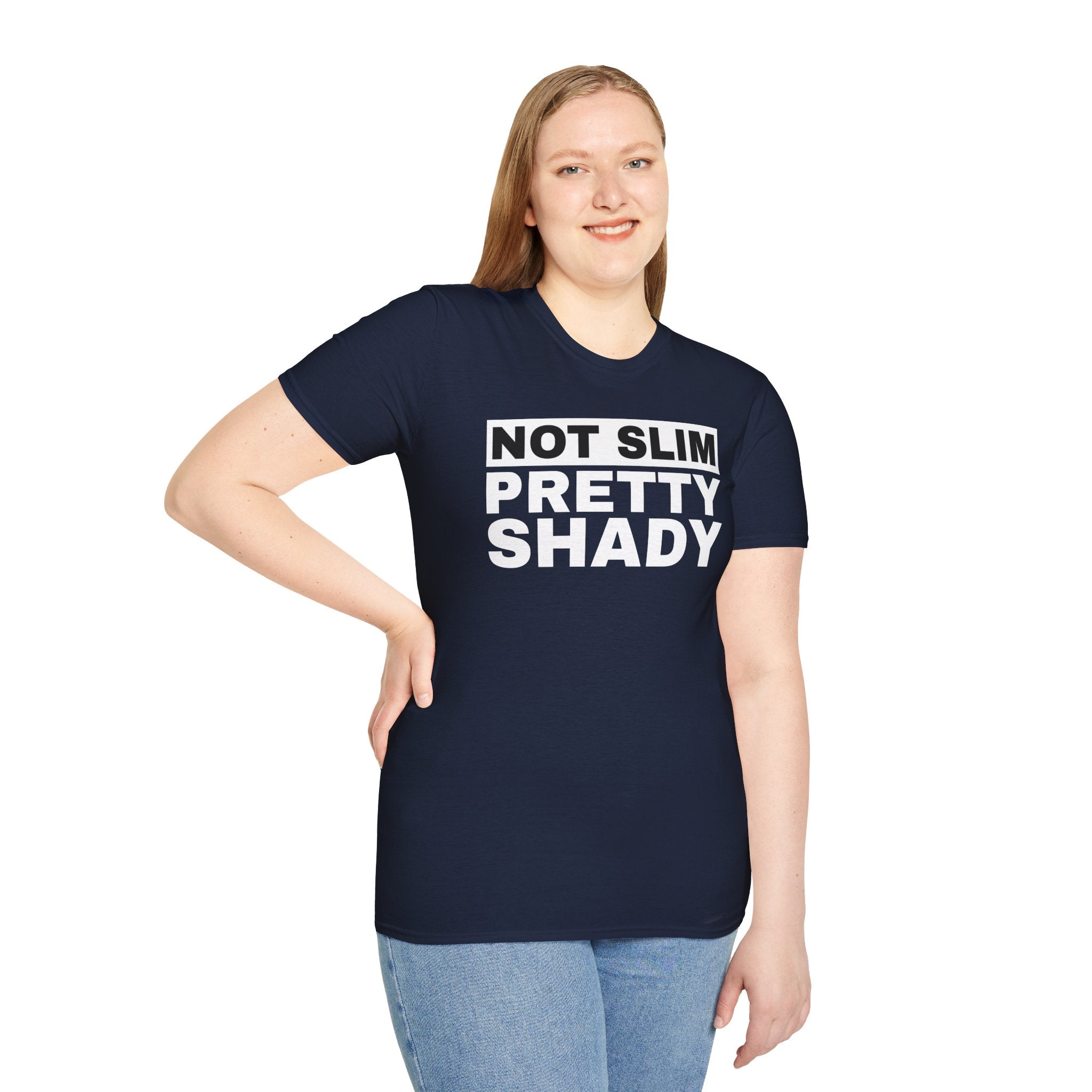 Unisex T-Shirt Not Slim Pretty Shady Graphic Tee