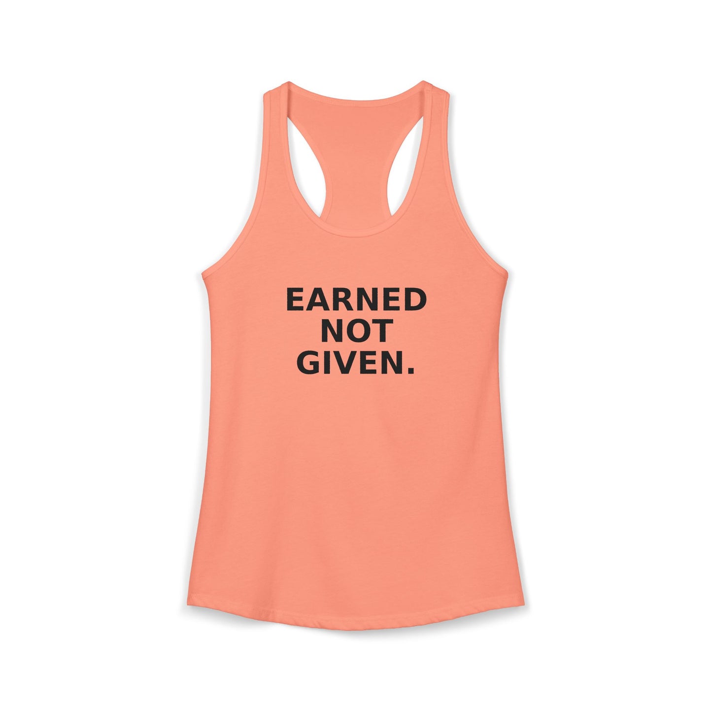Earned not Given Racerback Tank — Motivational Women's Workout Tank Top