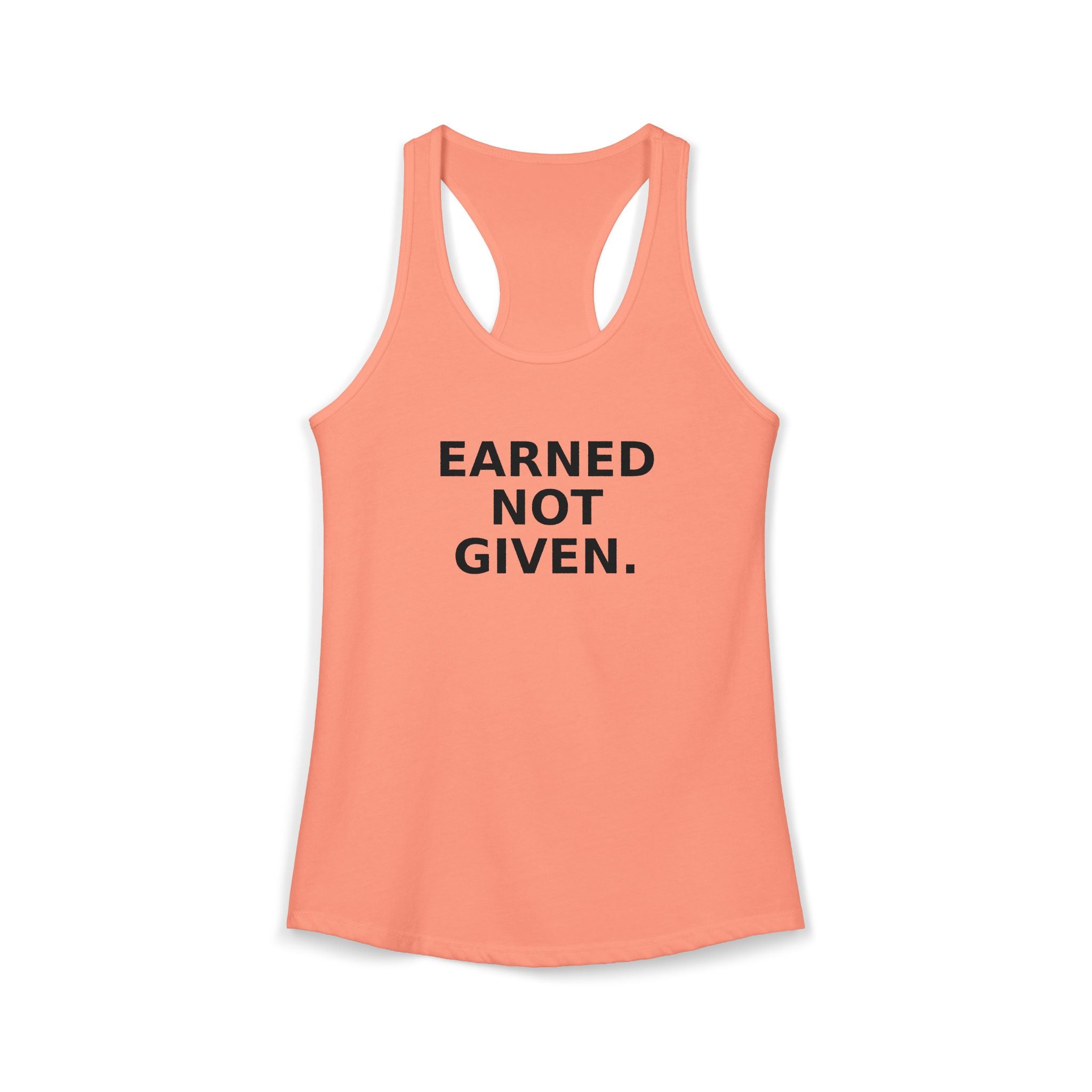 Earned not Given Racerback Tank — Motivational Women's Workout Tank Top