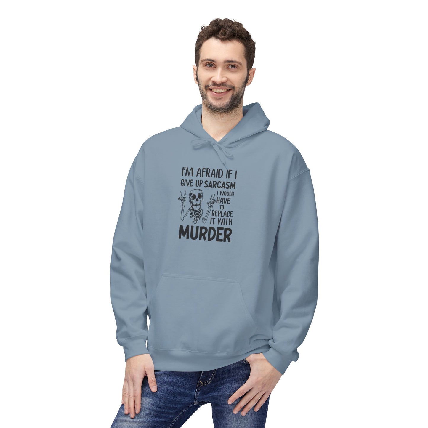 Hoodie - "I'm Afraid If I Give Up Sarcasm I Might Have to Replace It With Murder" Skull Graphic Hoodie