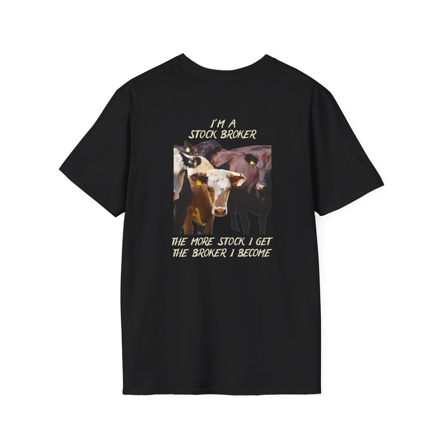 STOCK BROKER - Unisex Softstyle T-Shirt