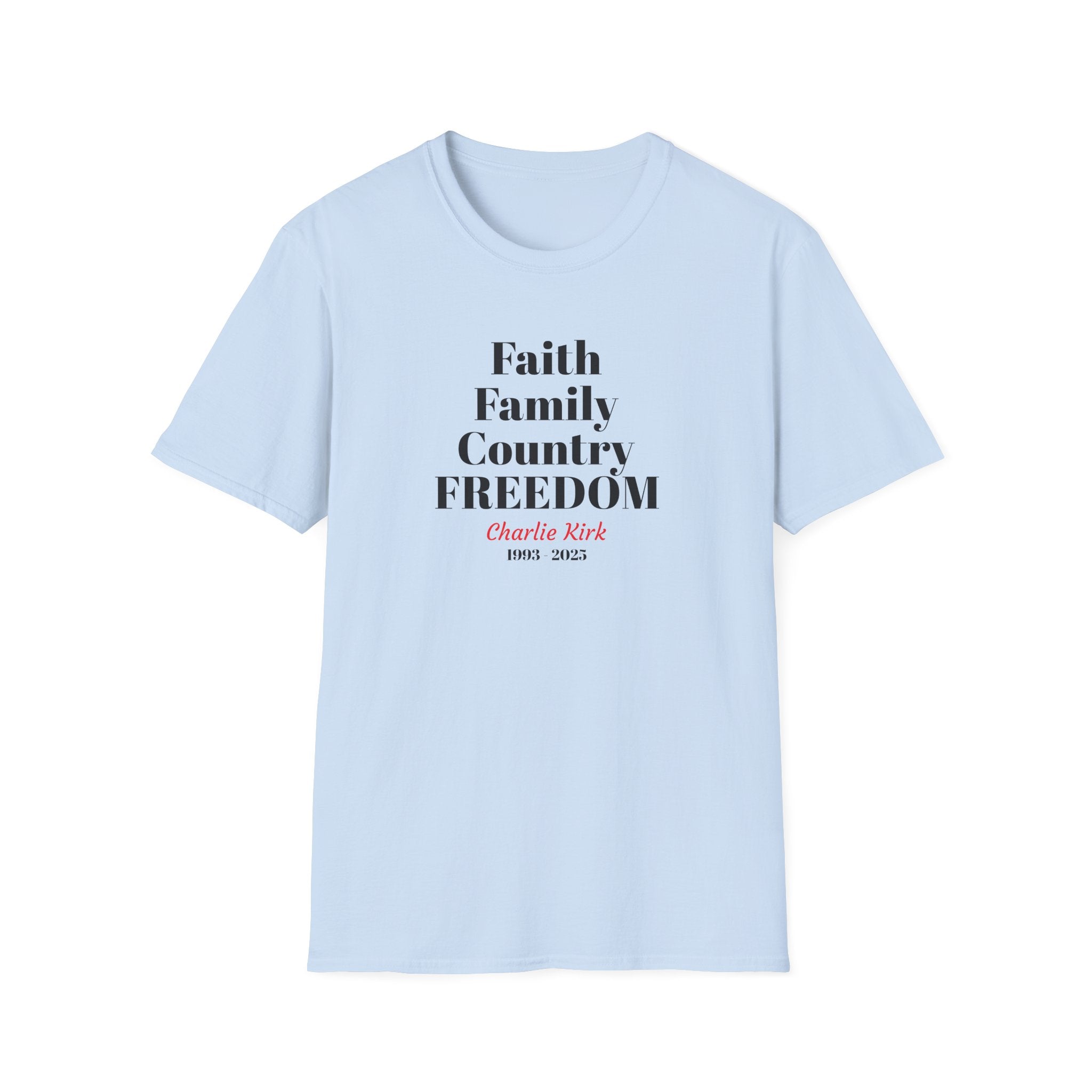 Charlie Kirk Faith Family Country Freedom Unisex T-Shirt