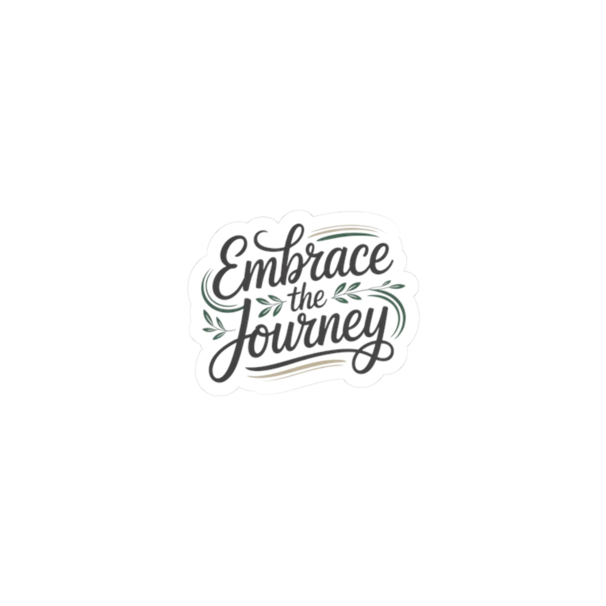 Embrace the Journey kiss-cut Sticker | Hand-lettered minimalist script