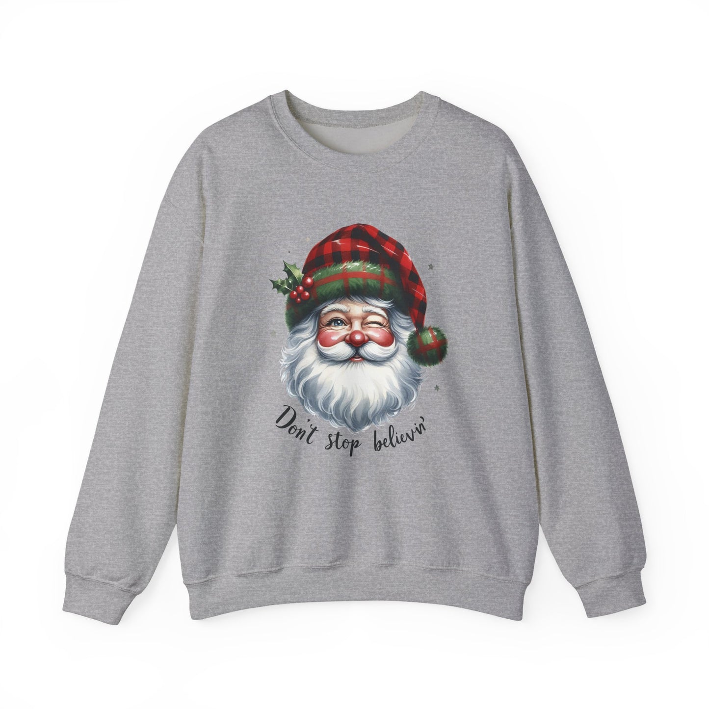 Santa Don't Stop Believing Unisex Sweatshirt