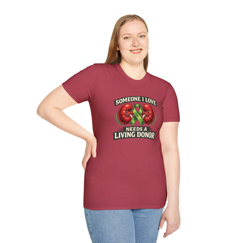 Living Donor Awareness T-Shirt — "Someone I Love Needs a Living Donor" Kidney Transplant Support Tee