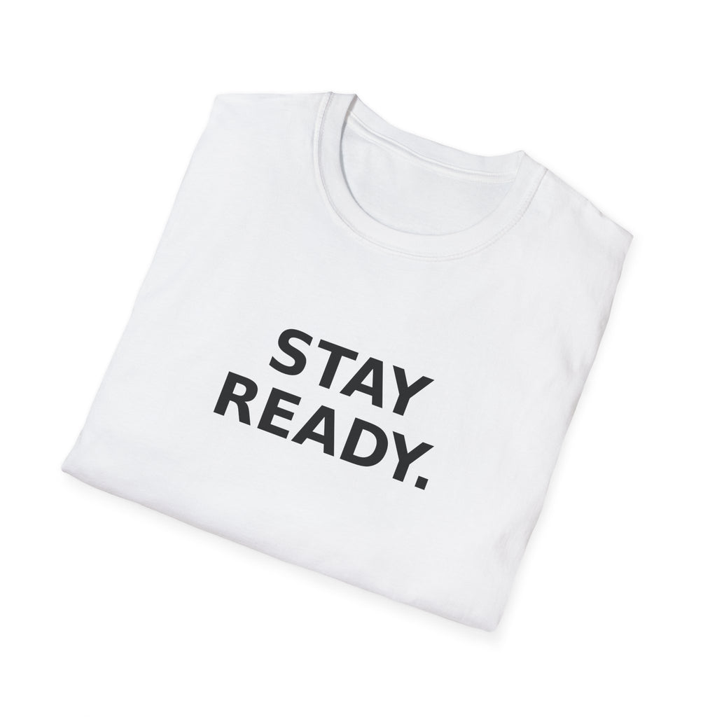 Stay Ready T-Shirt — Minimal Motivational Graphic Tee