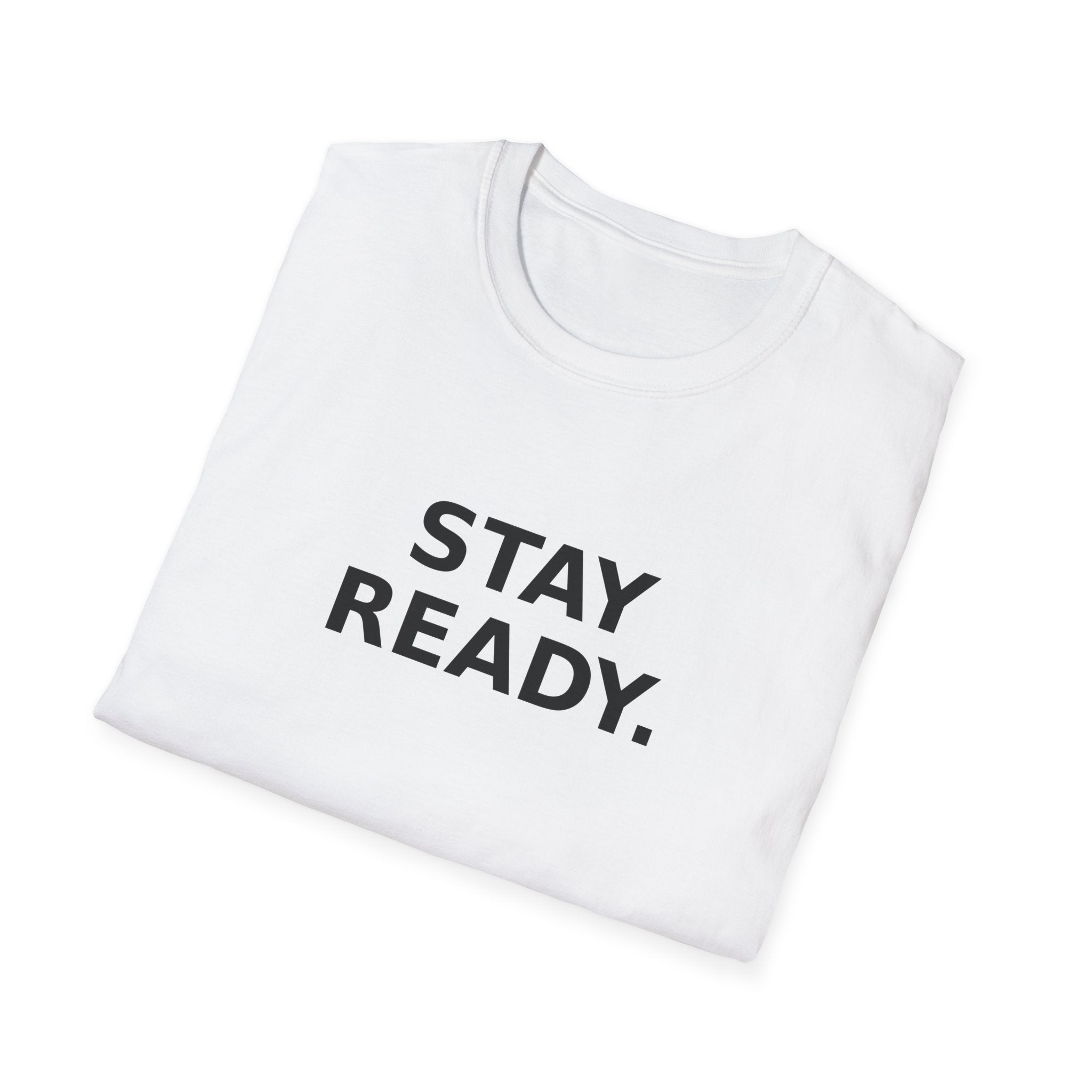 Stay Ready T-Shirt — Minimal Motivational Graphic Tee