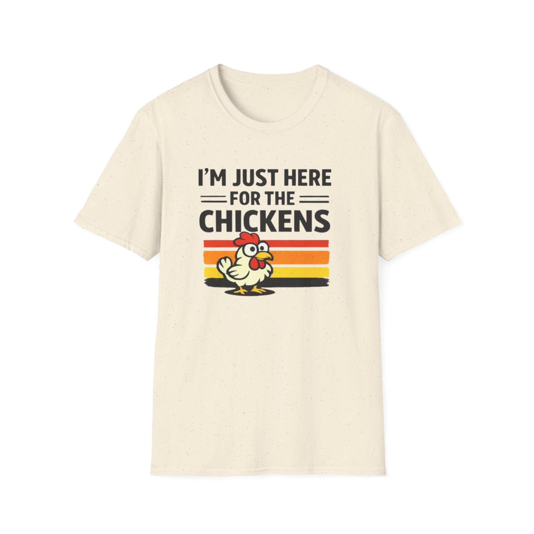 I’m Just Here For The Chickens T-Shirt — Funny Chicken Lover Tee