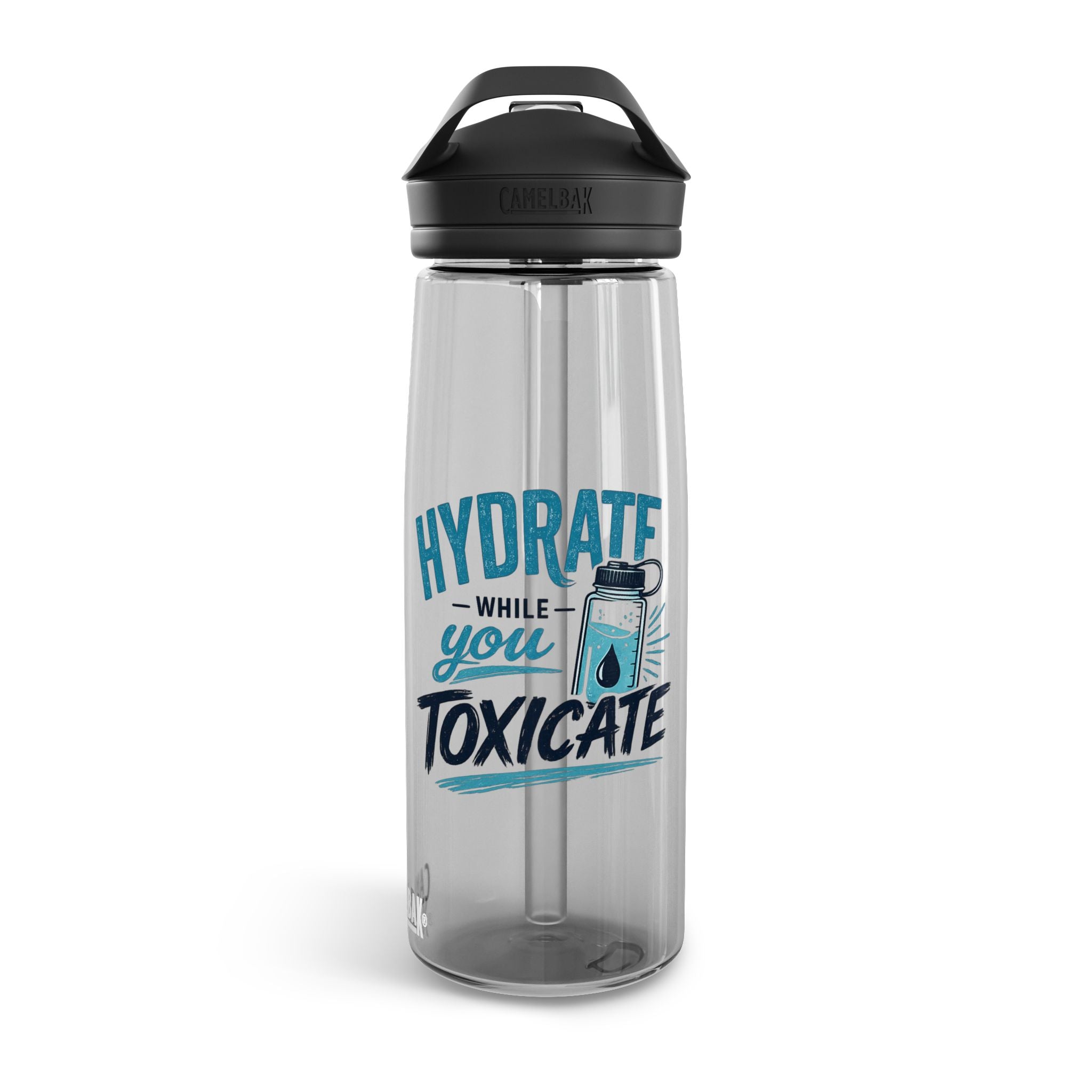 Hydrate While You Toxicate Water Bottle — CamelBak Eddy 20/25oz