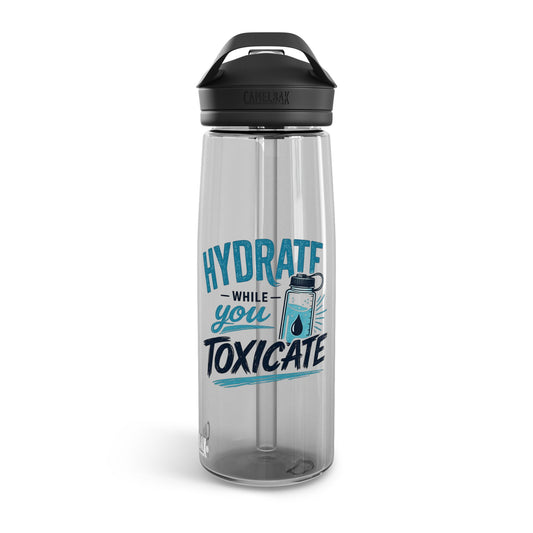 Hydrate While You Toxicate Water Bottle — CamelBak Eddy 20/25oz